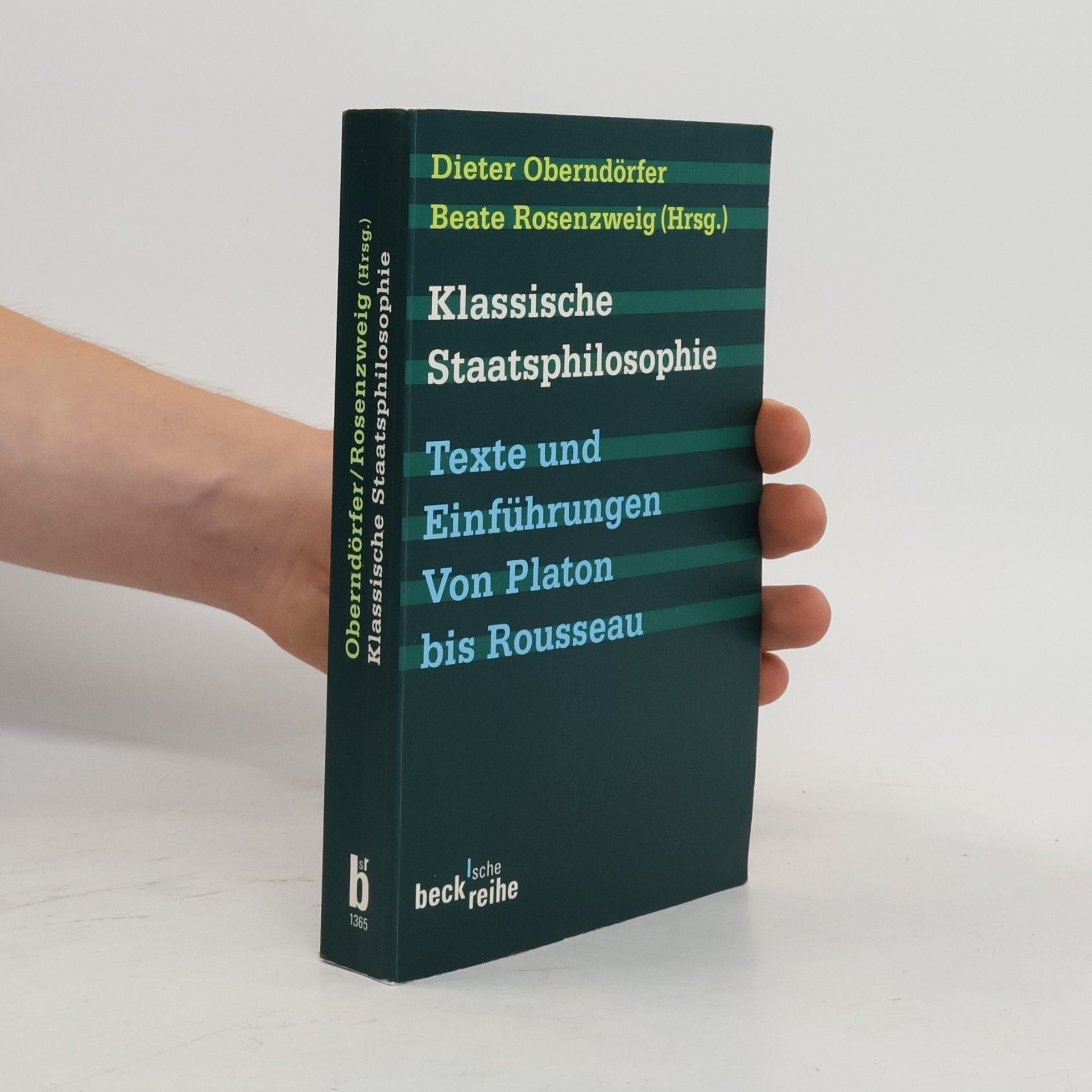 Beate Rosenzweig Beck'sche Reihe - 1365: Klassische Staatsphilosophie. Texte und Einführungen von Platon bis Rousseau