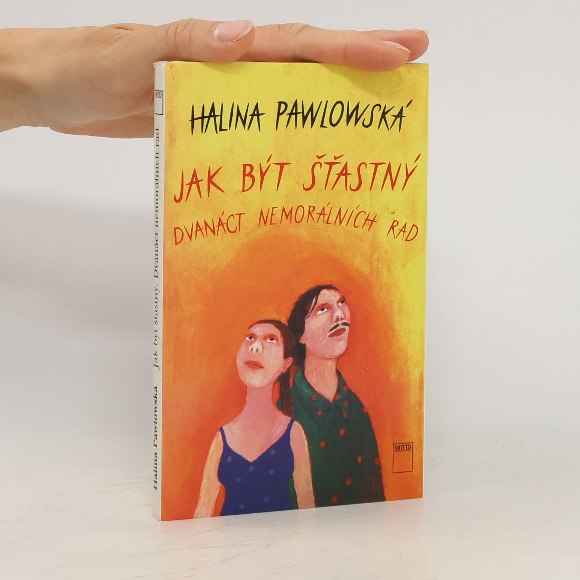 Halina Pawlowská Jak být šťastný. Dvanáct nemorálních rad