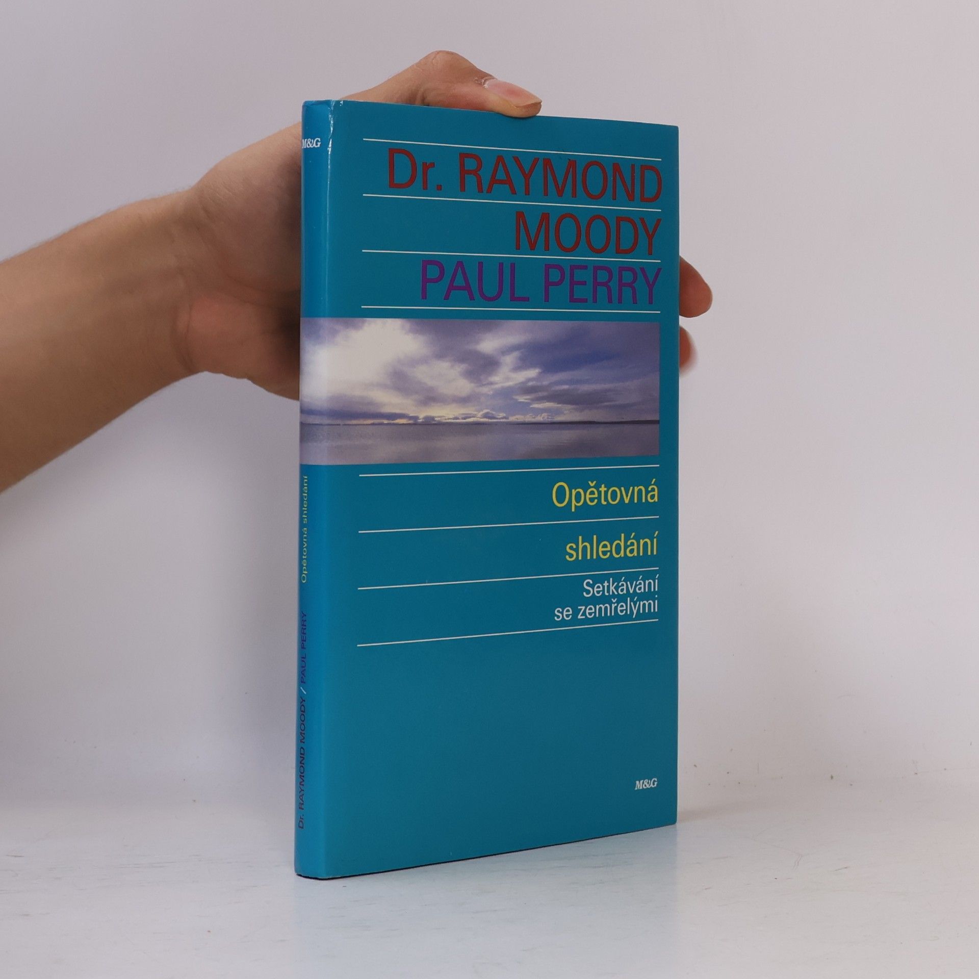 Raymond A. Moody Opětovná shledání : setkávání se zemřelými