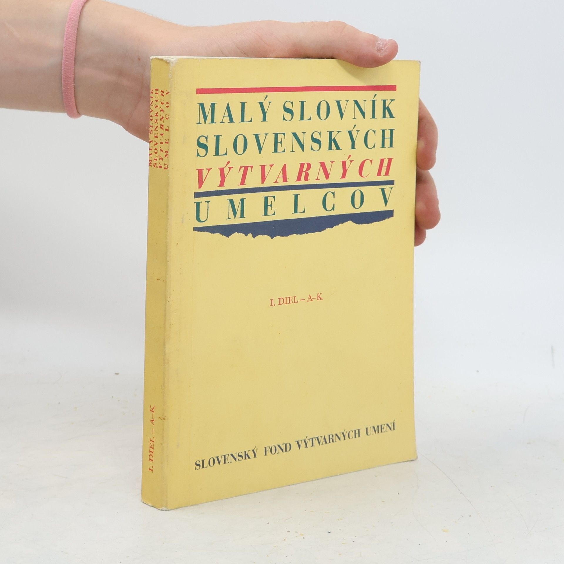 Collectif d'auteurs Malý slovník slovenských výtvarných umelcov I