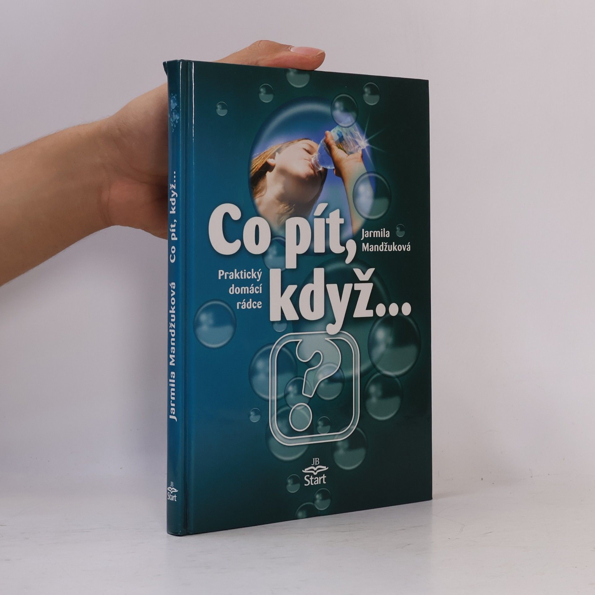 Jarmila Mandžuková Co pít, když... Praktický domácí rádce