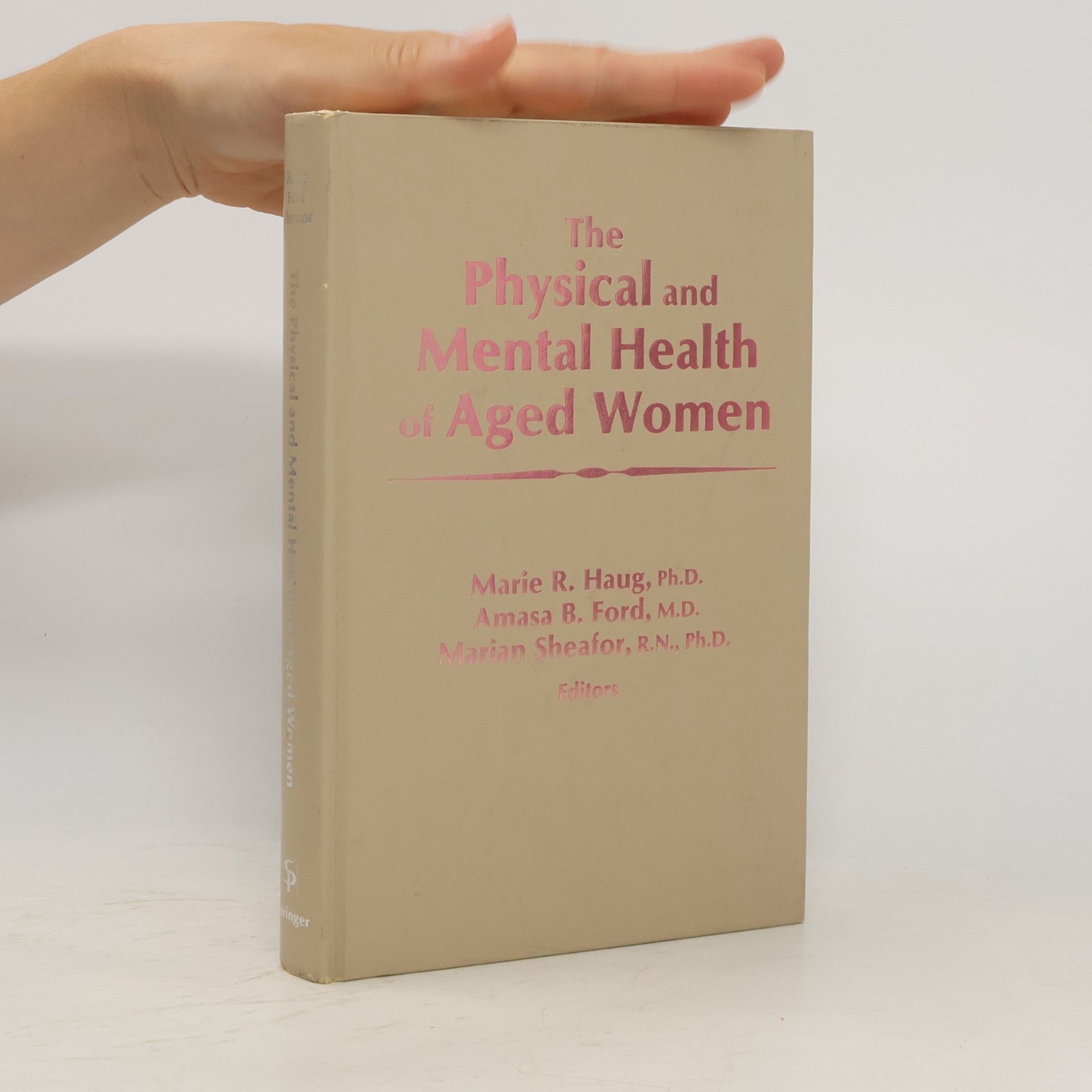 Marian Sheafor The Physical and Mental Health of Aged Women