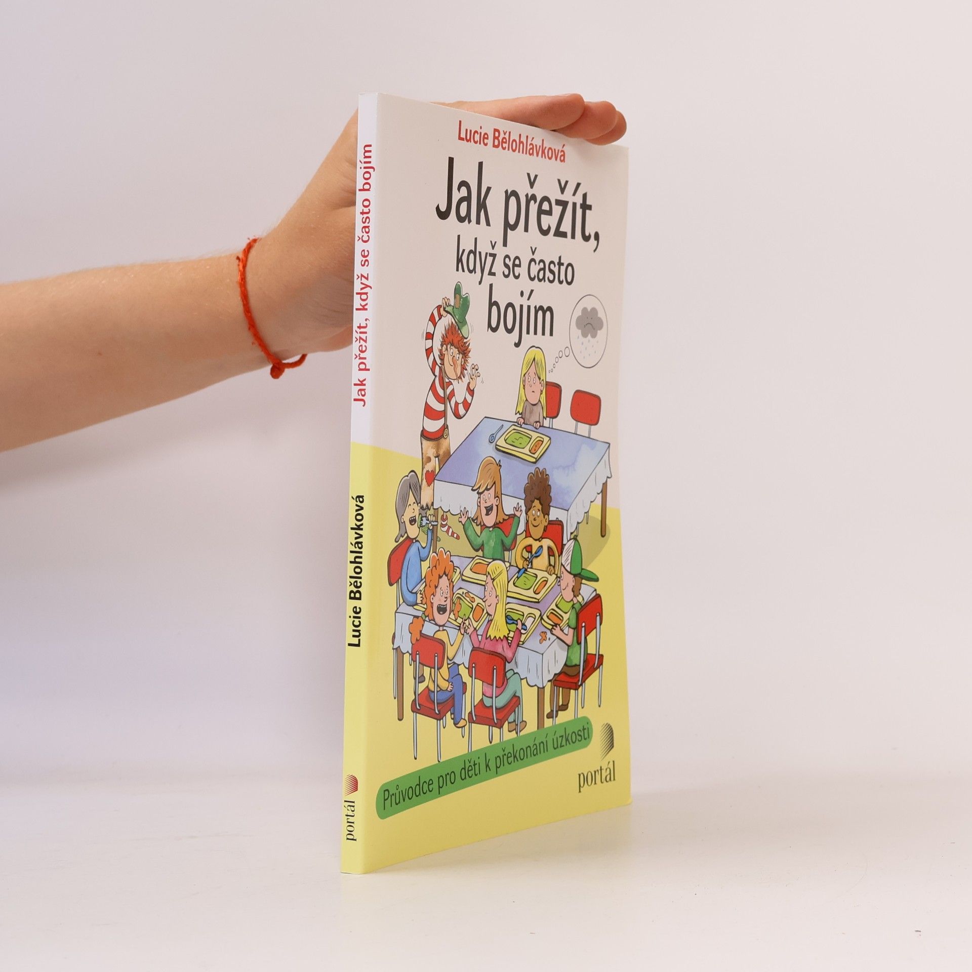 Lucie Bělohlávková Jak přežít, když se často bojím