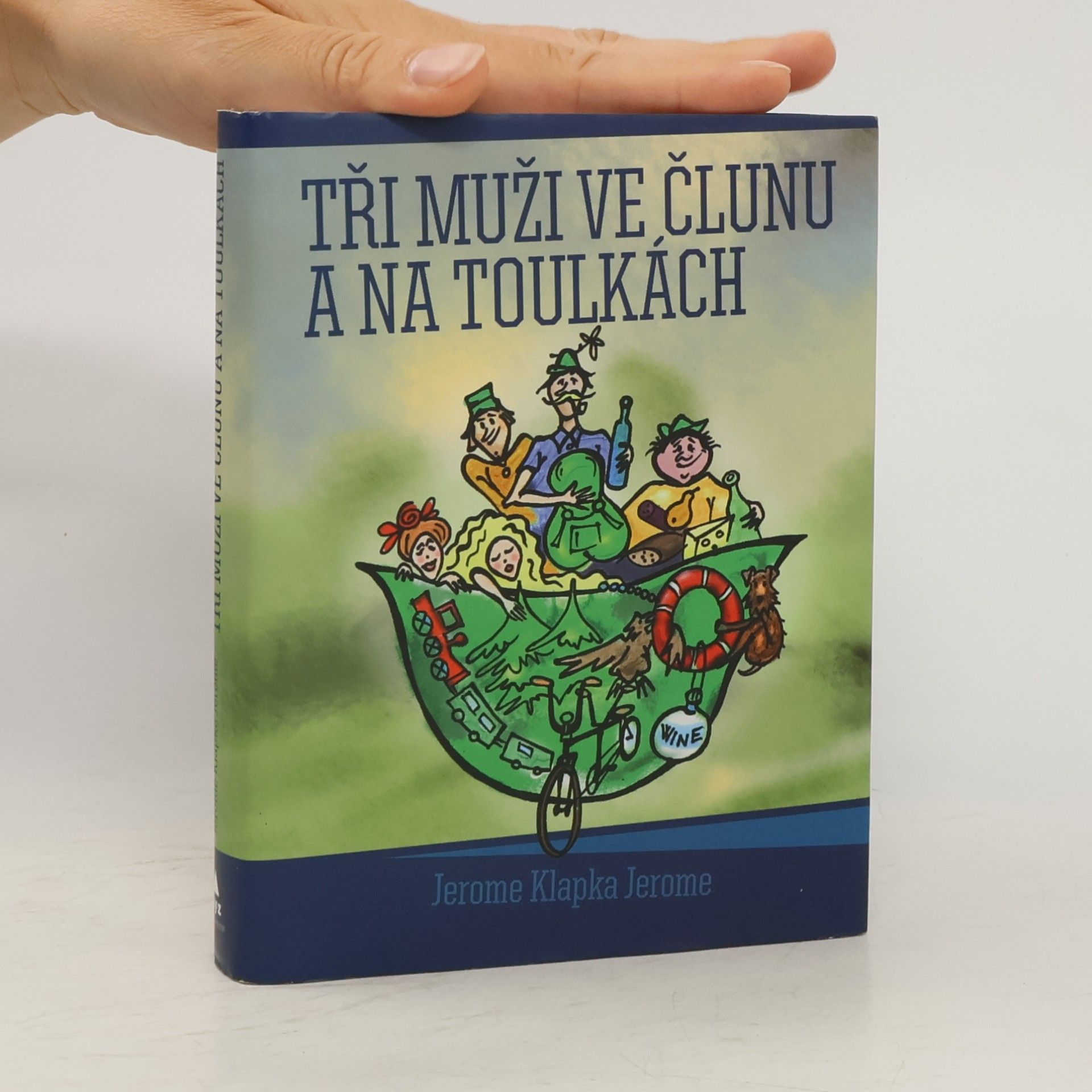 Jerome Klapka Jerome Tři muži ve člunu a na toulkách