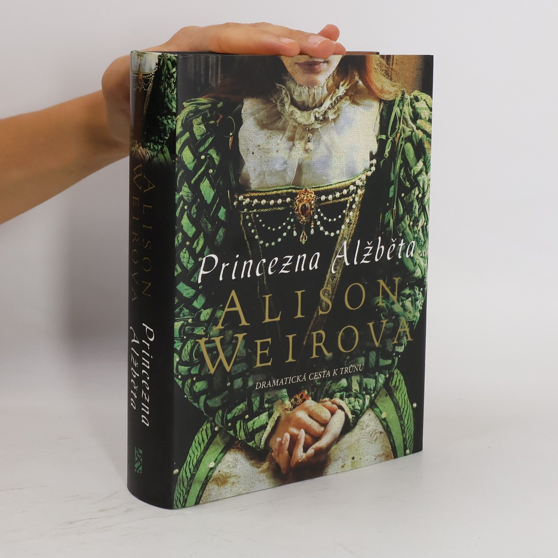 Alison Weir Princezna Alžběta: dramatická cesta k trůnu