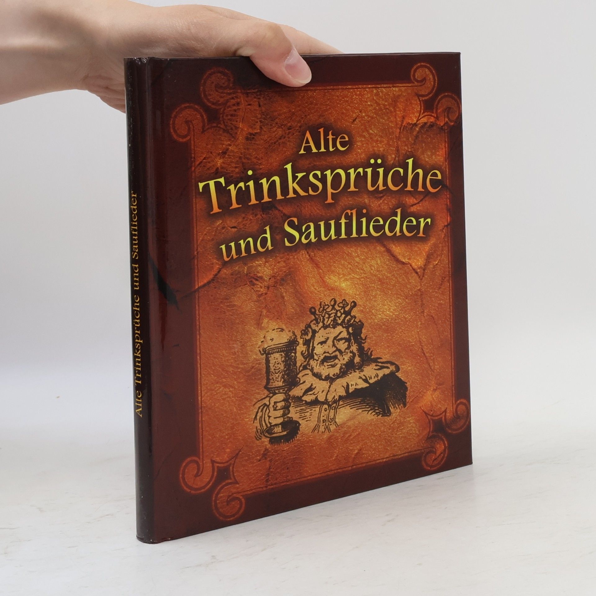 Autorenkollektiv Alte Trinksprüche und Sauflieder