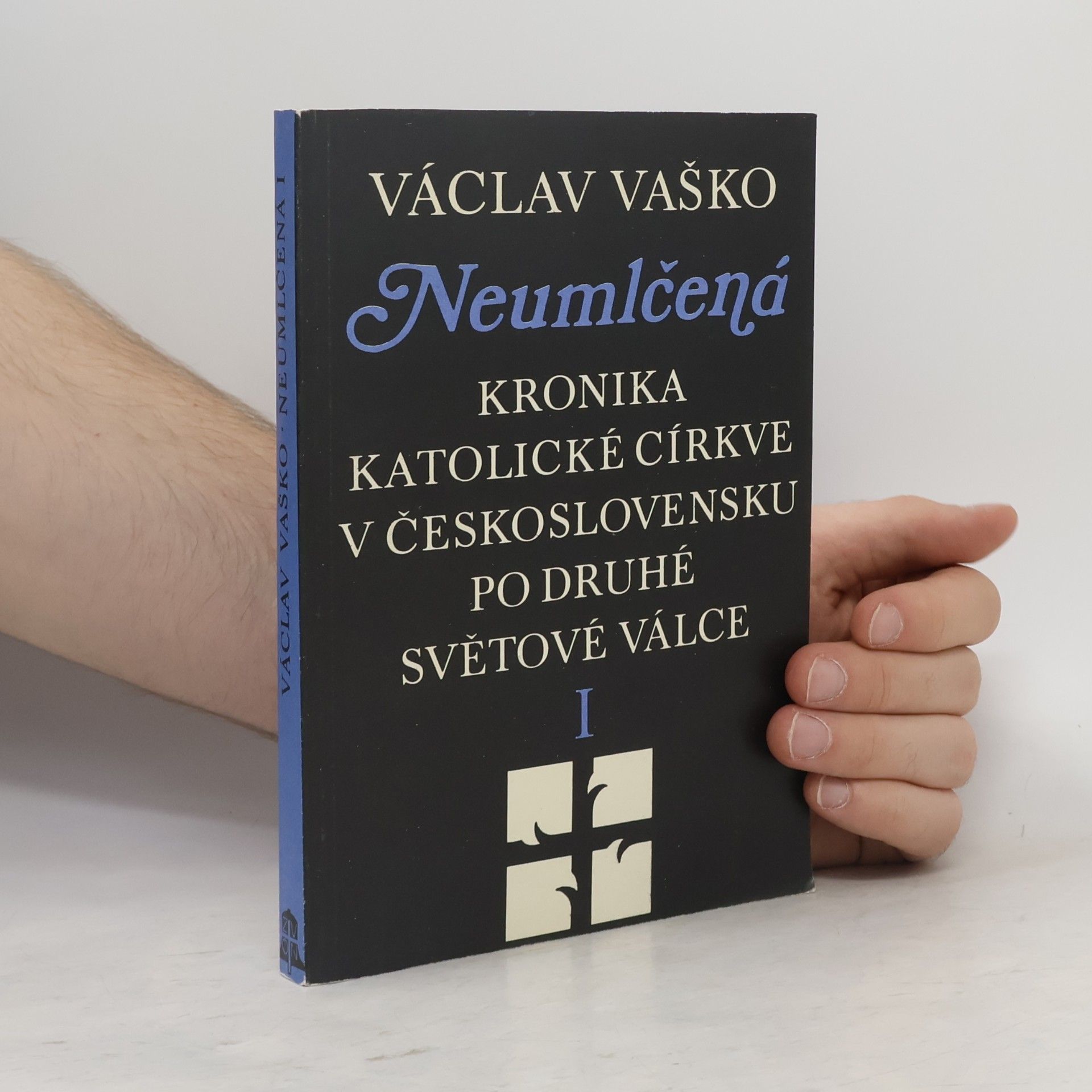 Václav Vaško Neumlčená. Kronika katolické církve v Československu po druhé světové válce I.