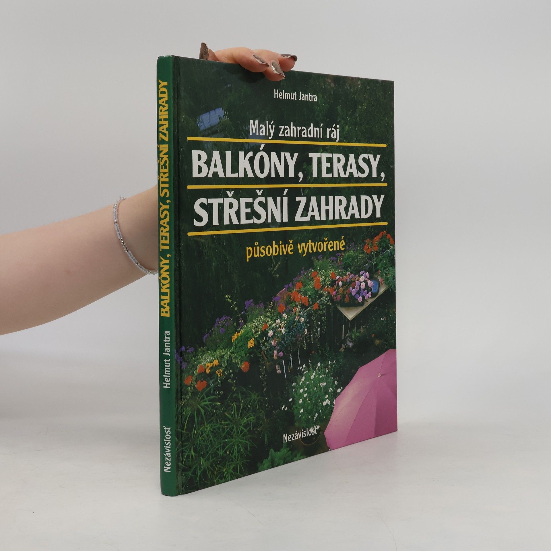 Helmut Jantra Malý zahradní ráj. Balkóny, terasy, střešní zahrady