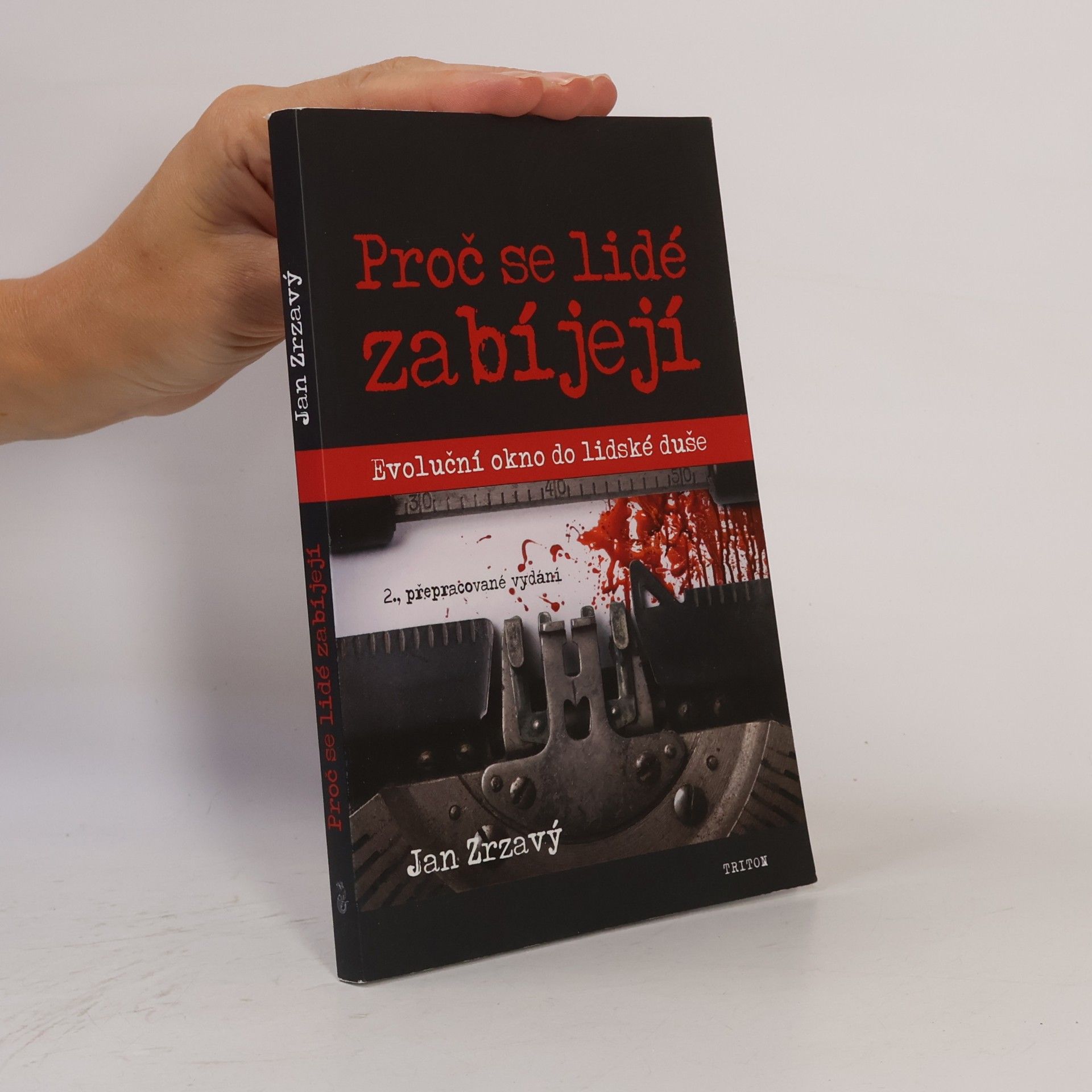 Jan Zrzavý Proč se lidé zabíjejí : evoluční okno do lidské duše