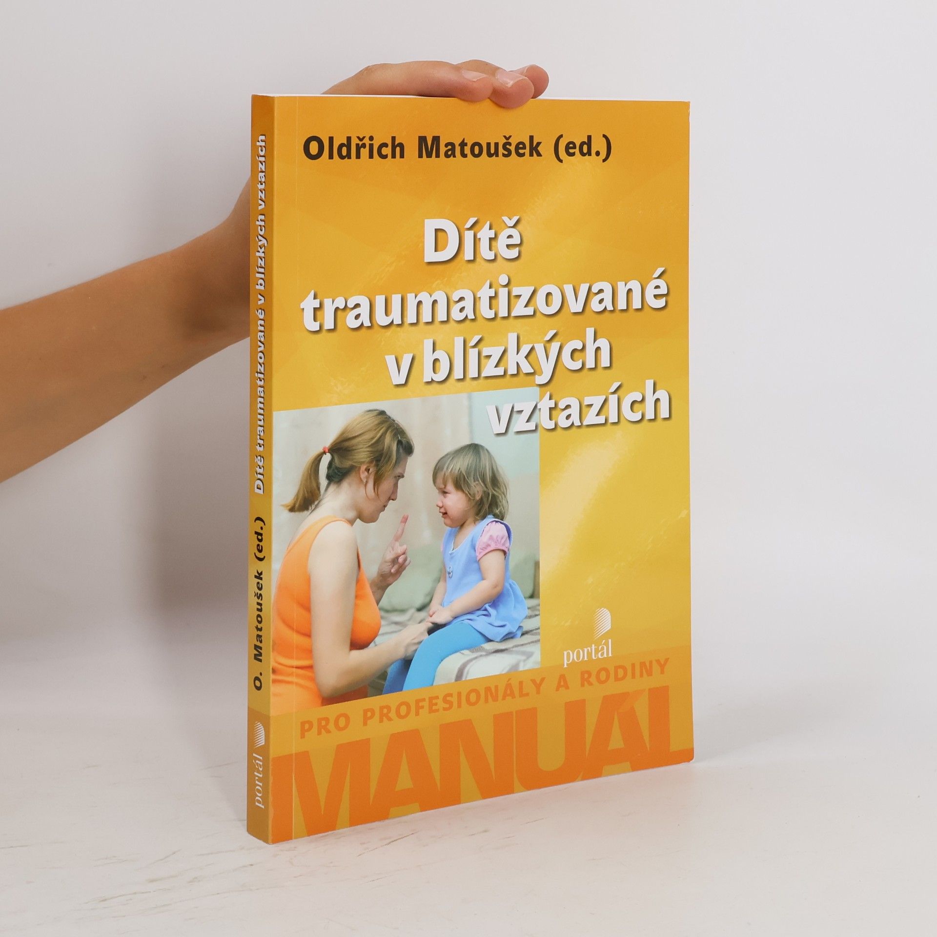Oldřich Matoušek Dítě traumatizované v blízkých vztazích