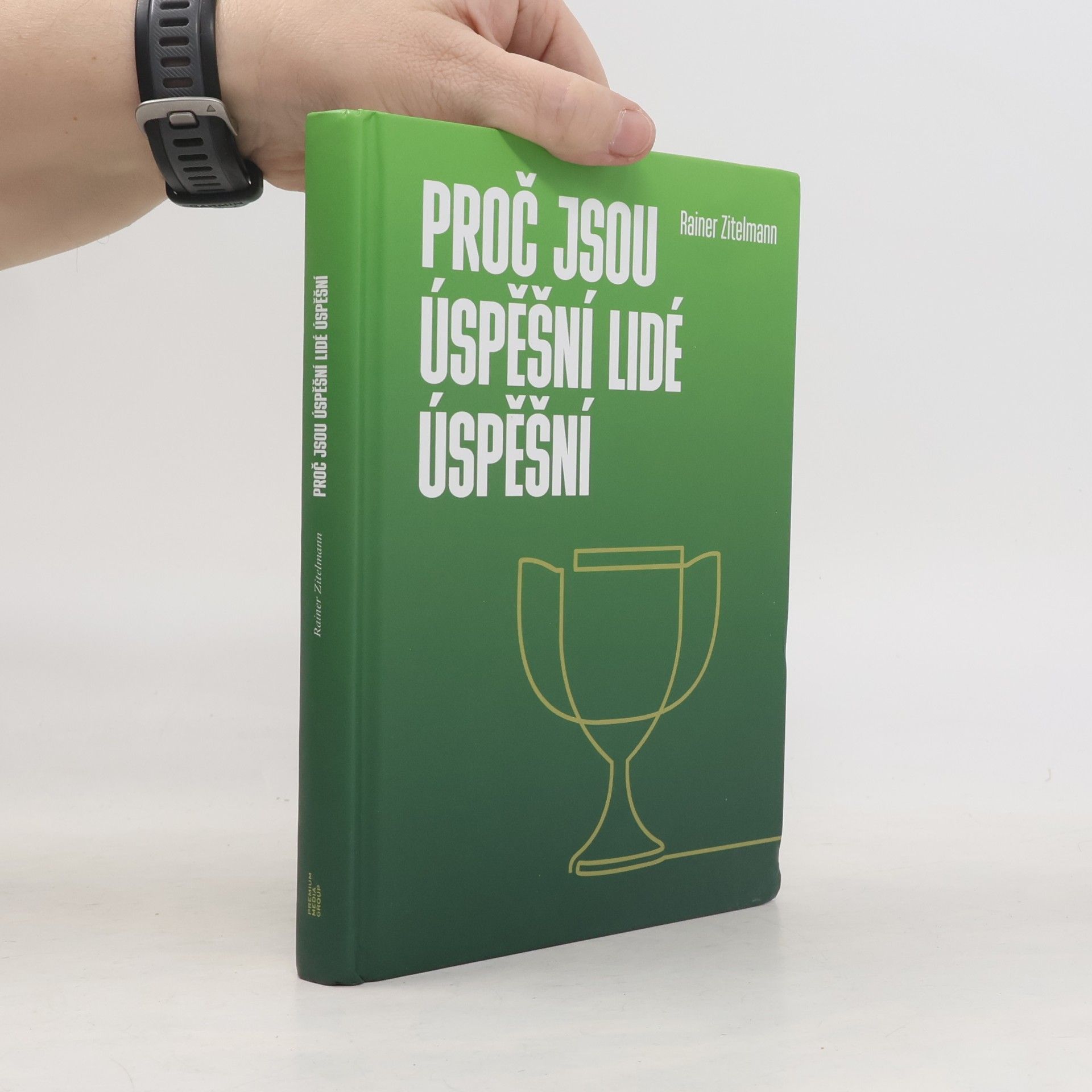 Rainer Zitelmann Proč jsou úspěšní lidé úspěšní