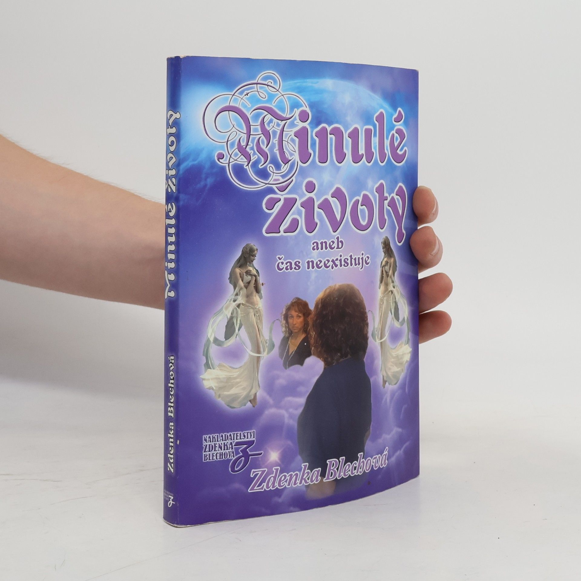 Zdenka Blechová Minulé životy aneb čas neexistuje