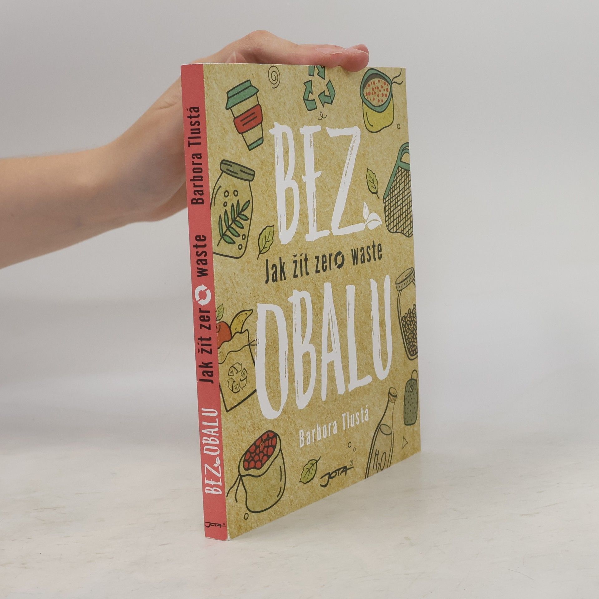 Barbora Tlustá Bez obalu. Jak žít zero waste