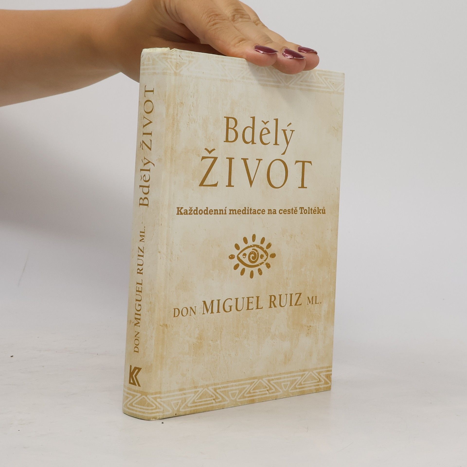 Don Miguel Ruiz Bdělý život