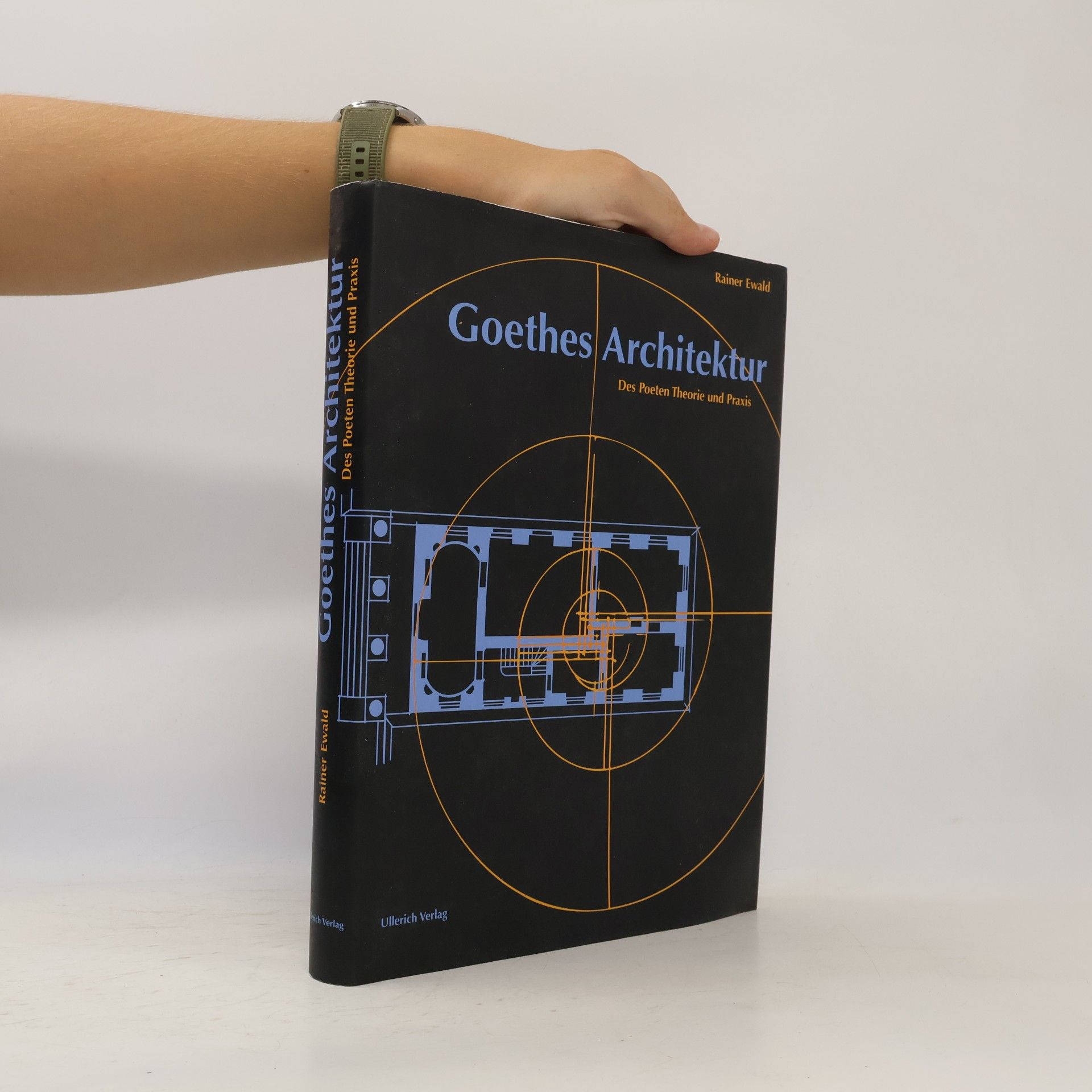 Rainer Ewald Goethes Architektur