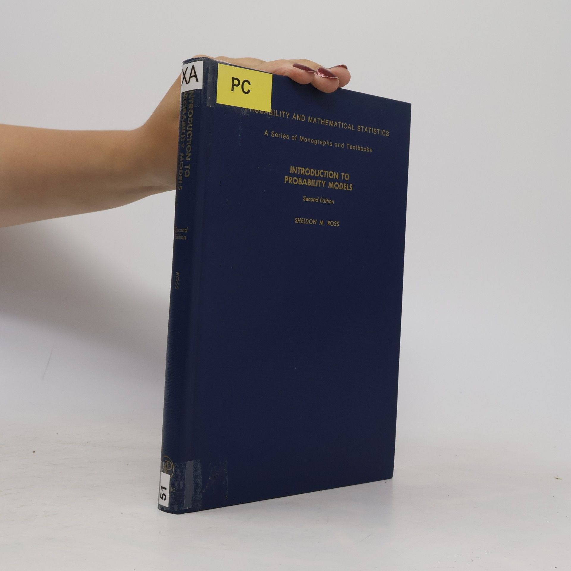 Sheldon M. Ross Probability and Mathematical Statistics: Introduction to Probability Models