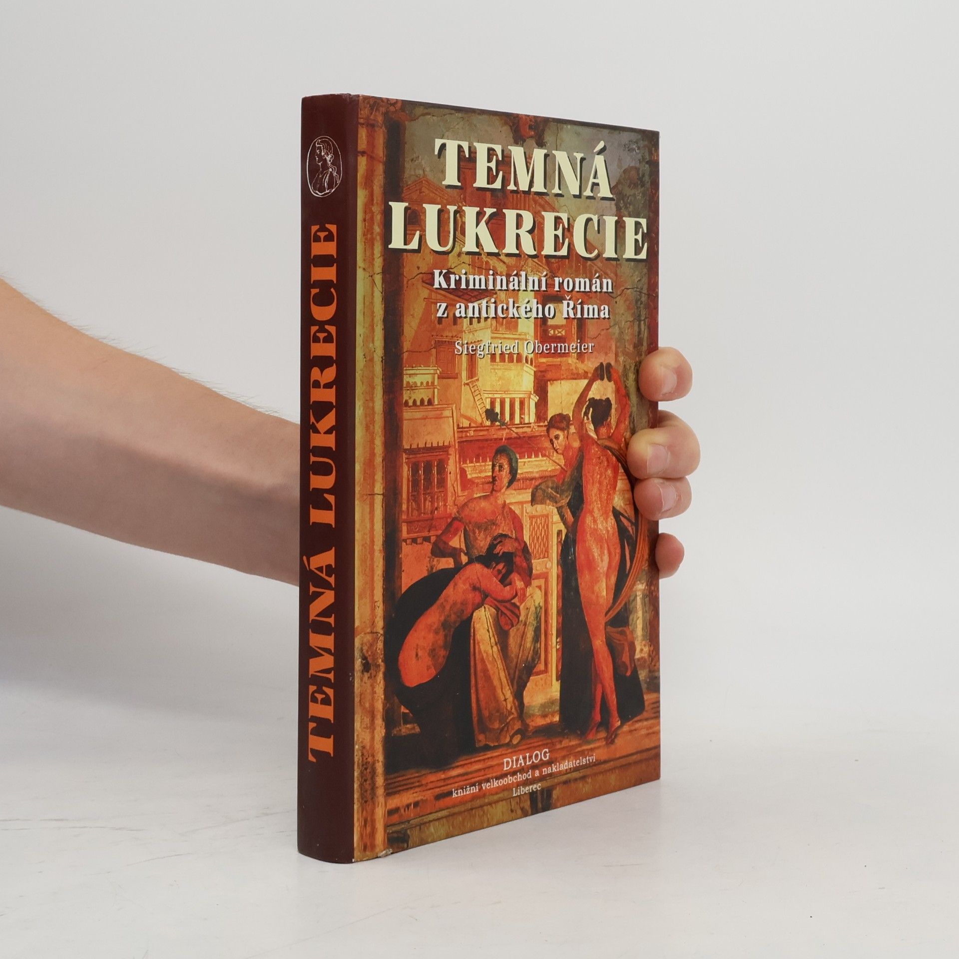 Siegfried Obermeier Temná Lukrécie - kriminální román z antického Říma