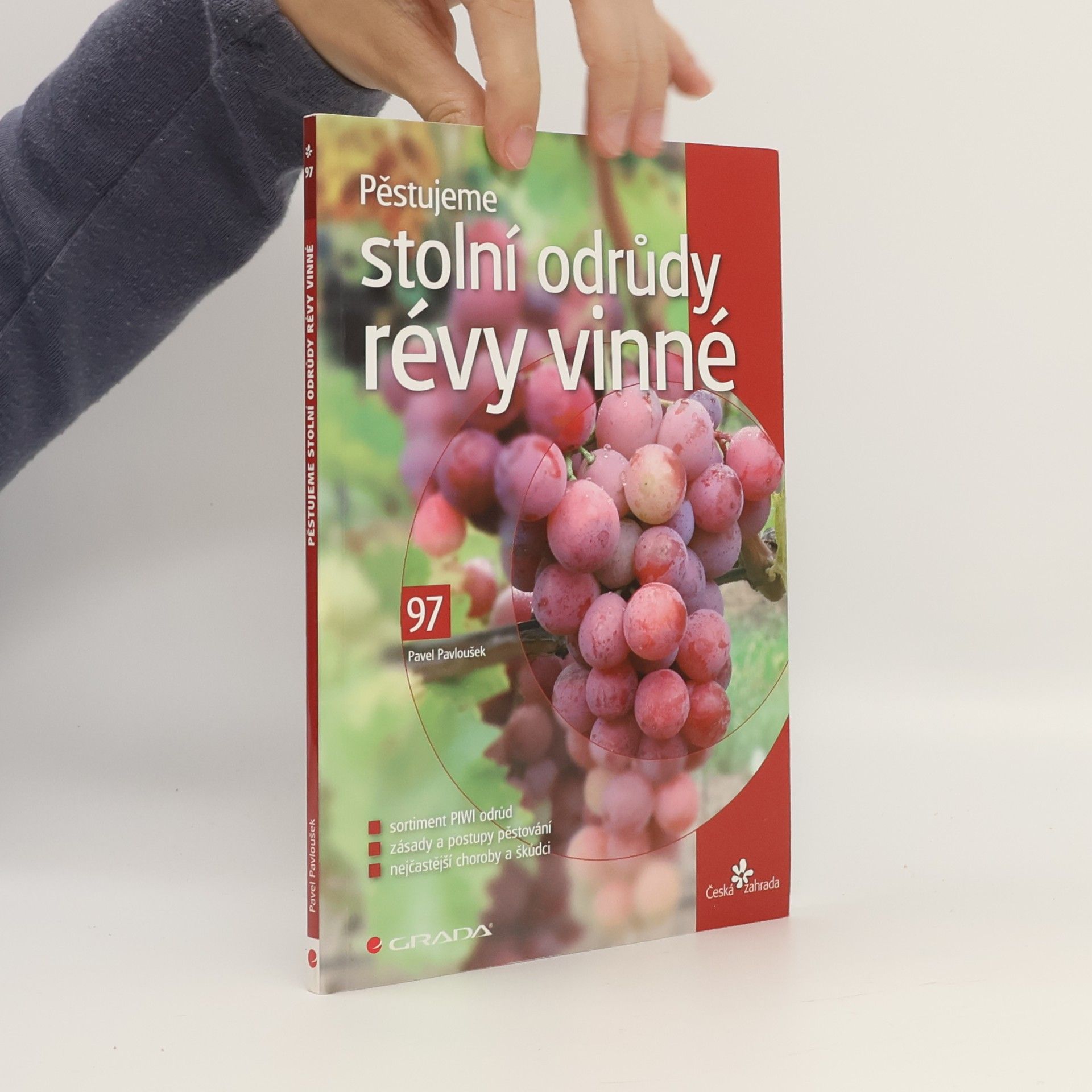 Pavel Pavloušek Pěstujeme stolní odrůdy révy vinné