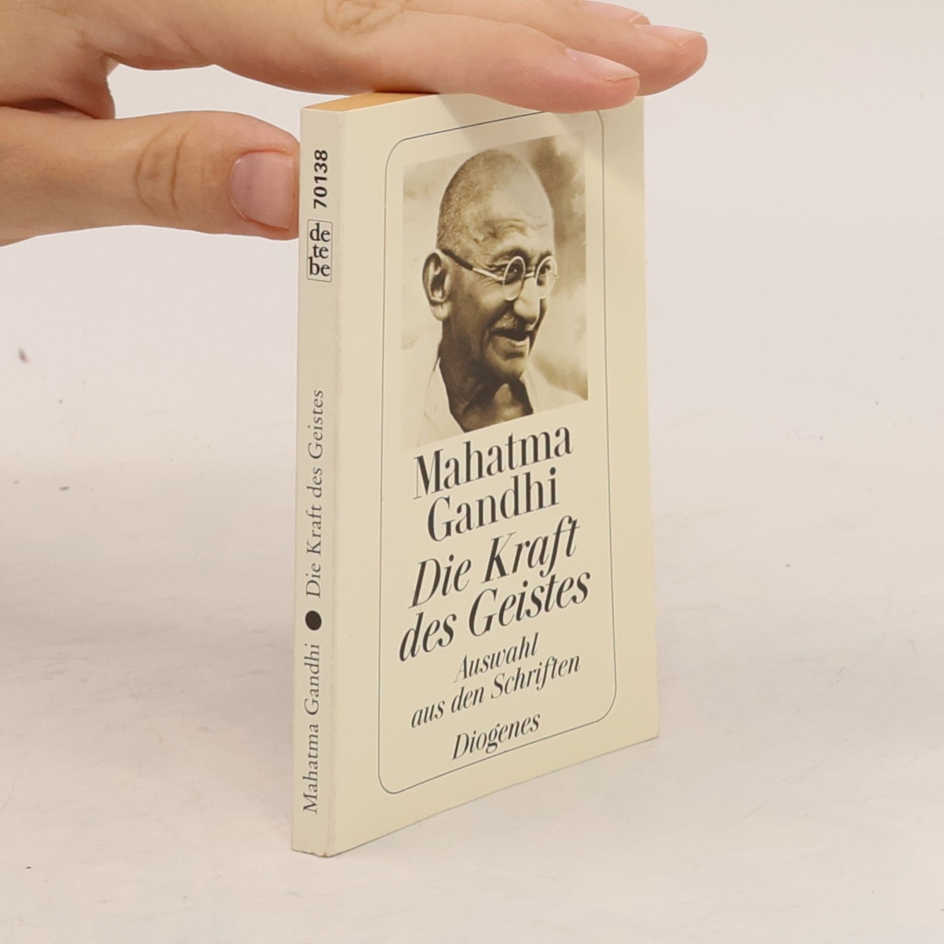 Mohandas Karamchand Gandhi Die Kraft des Geistes