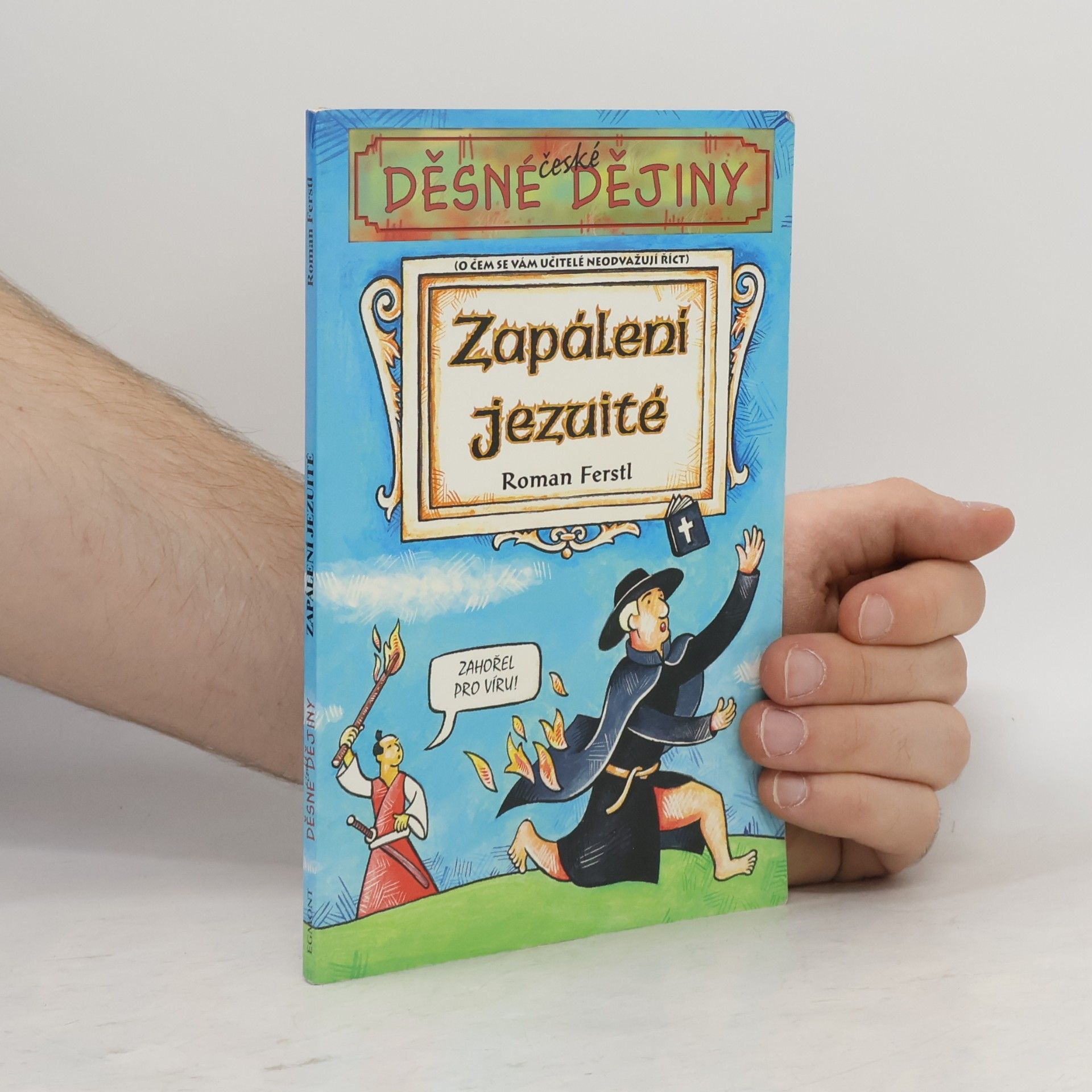 Roman Ferstl Zapálení jezuité. Děsné české dějiny