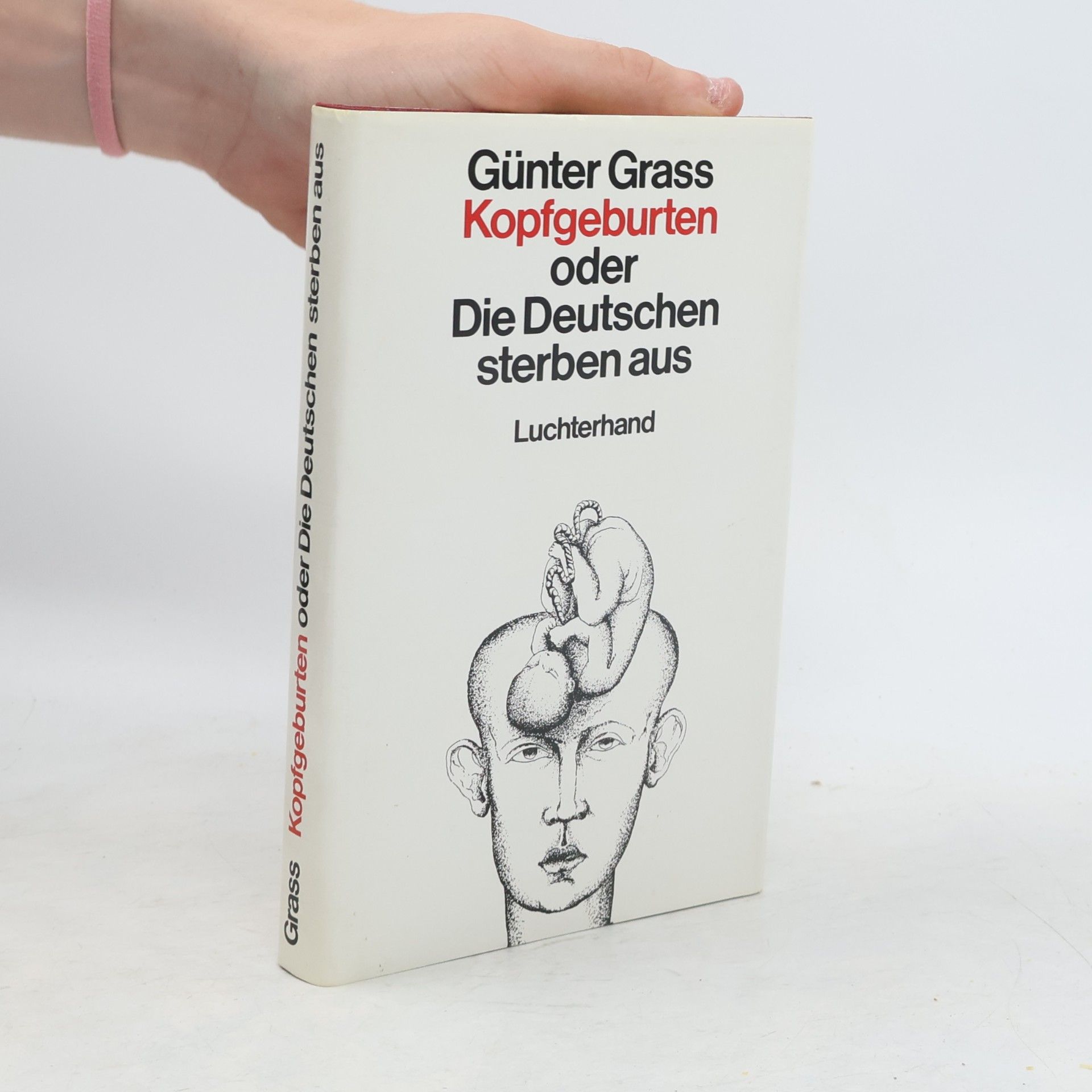 Günter Grass Kopfgeburten oder Die Deutschen sterben aus