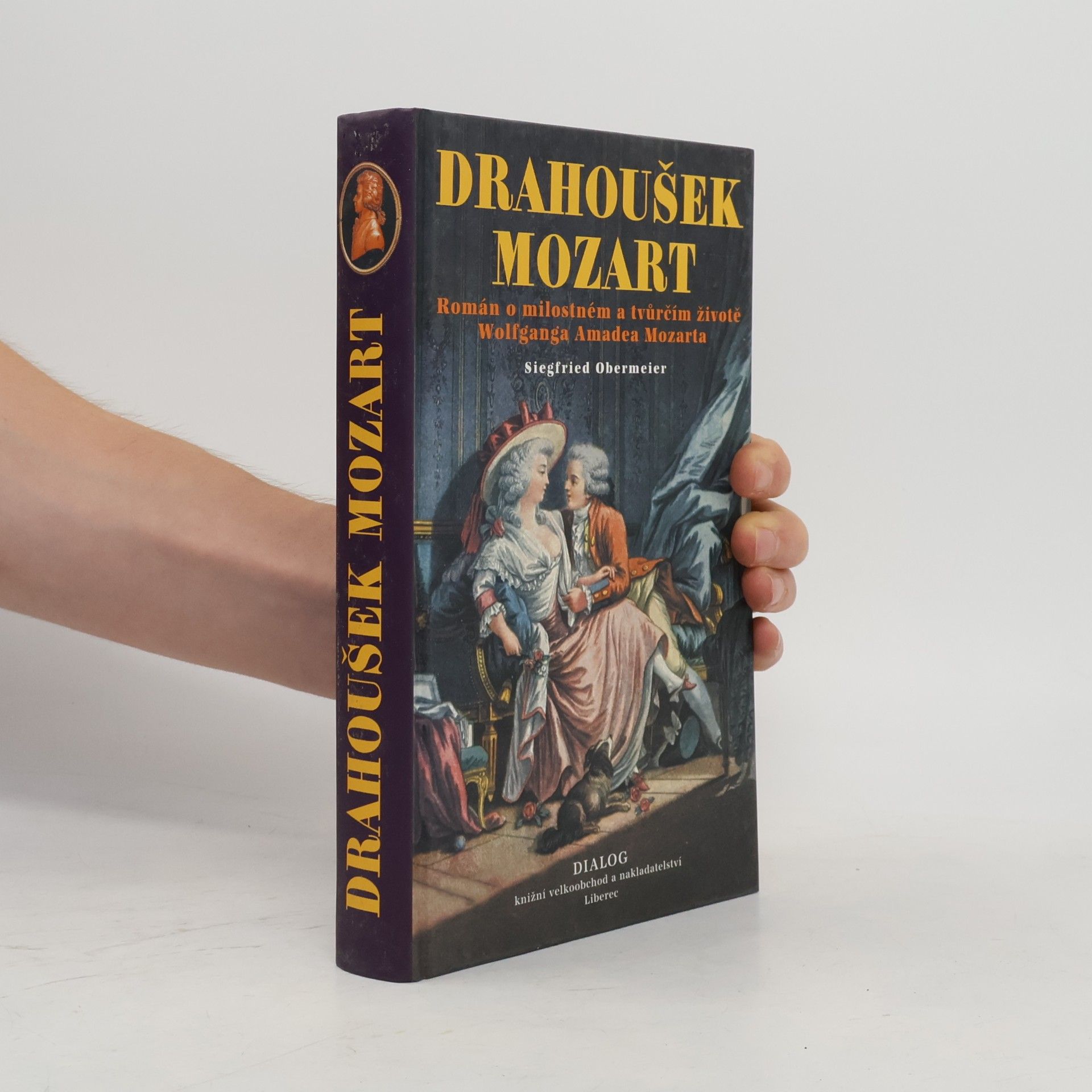 Siegfried Obermeier Drahoušek Mozart : román o milostném a tvůrčím životě Wolfganga Amadea Mozarta