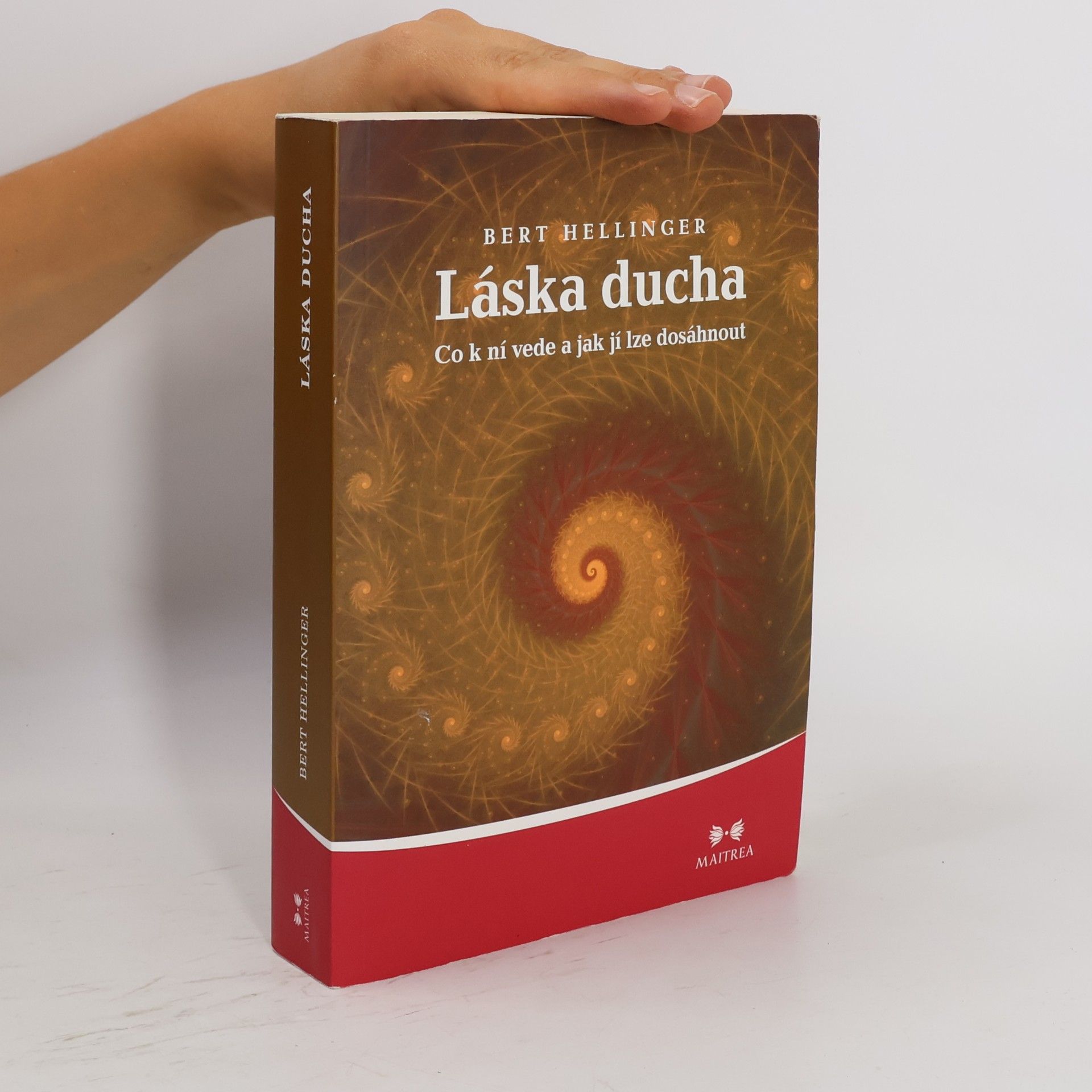 Bert Hellinger Láska ducha. Co k ní vede a jak jí lze dosáhnout