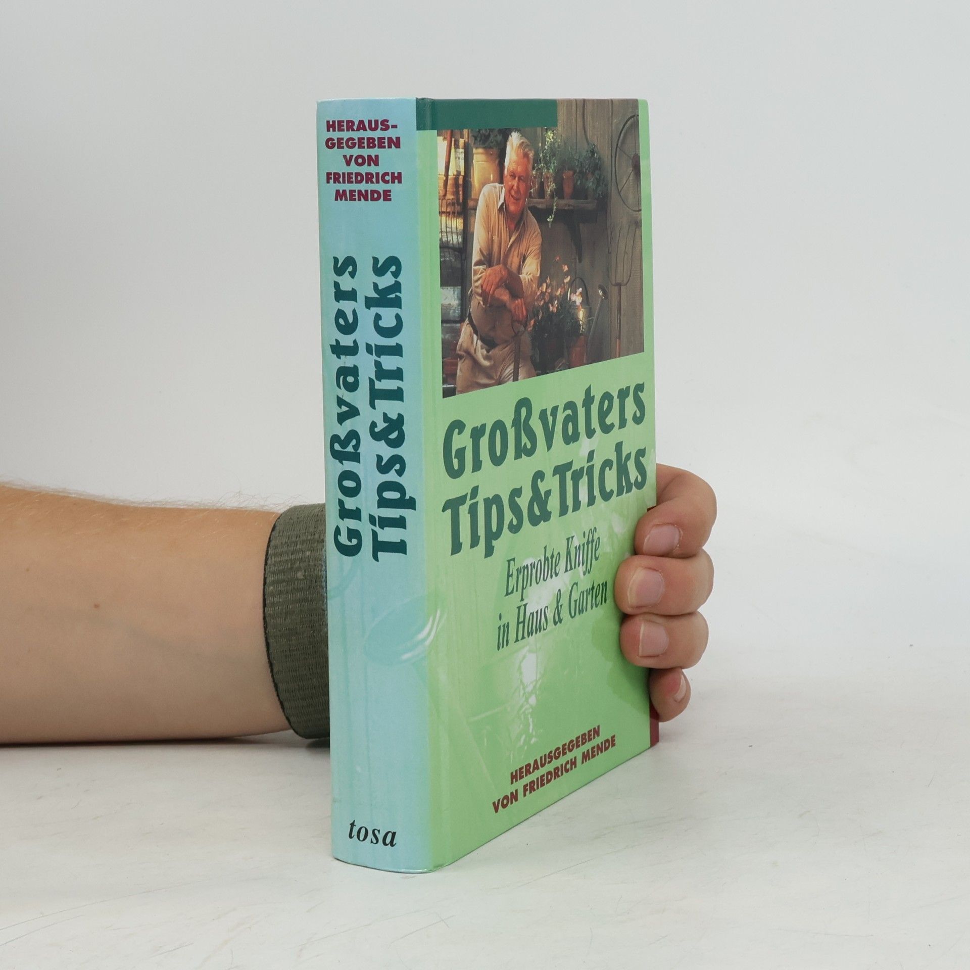 Friedrich Mende Großvaters Tips & Tricks
