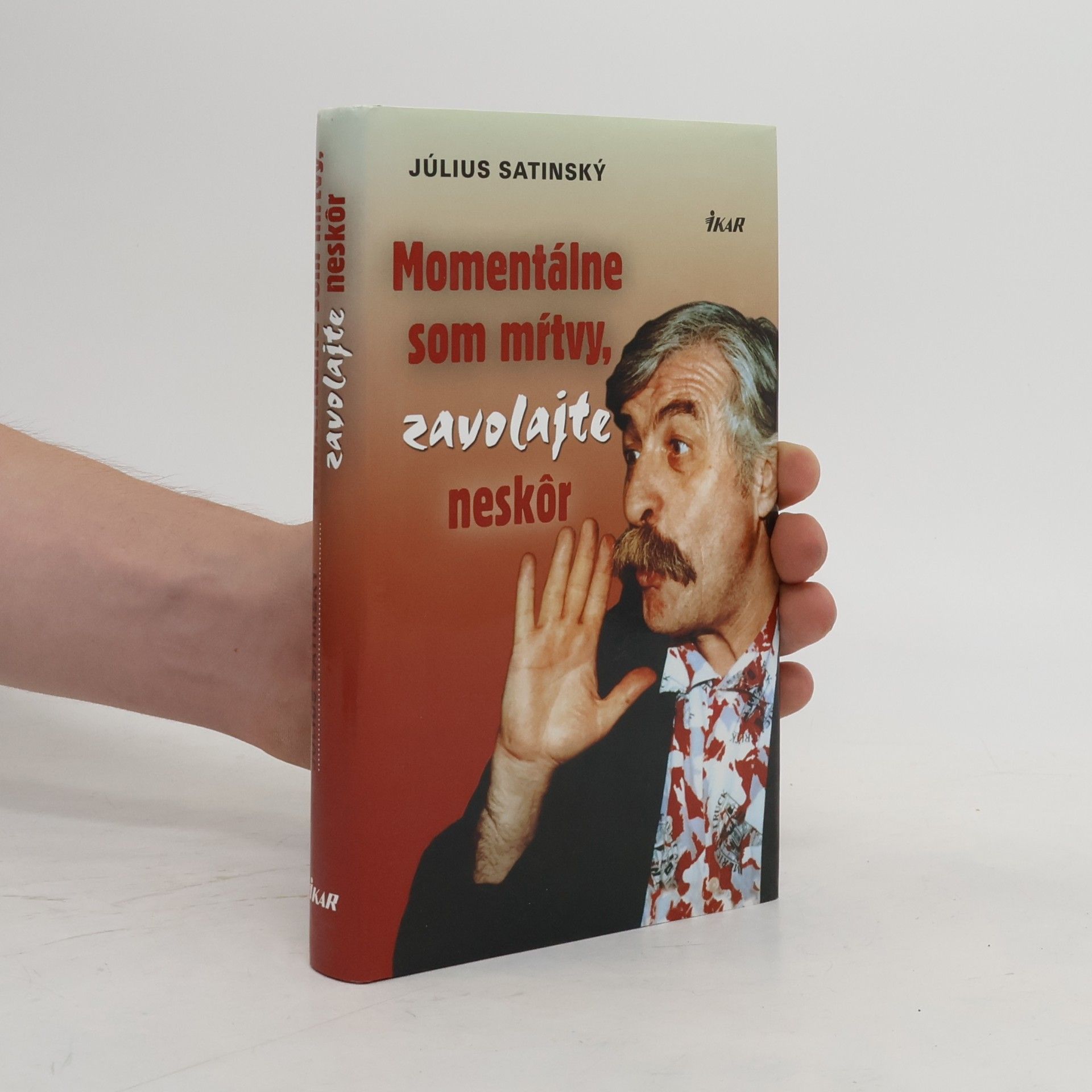 Július Satinský Momentálne som mrtvý, zavolajte neskôr