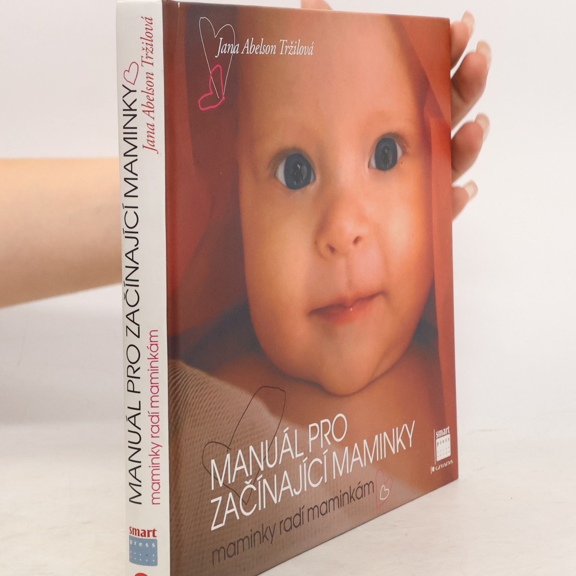 Tržilová Jana Abelson Manuál pro začínající maminky : maminky radí maminkám