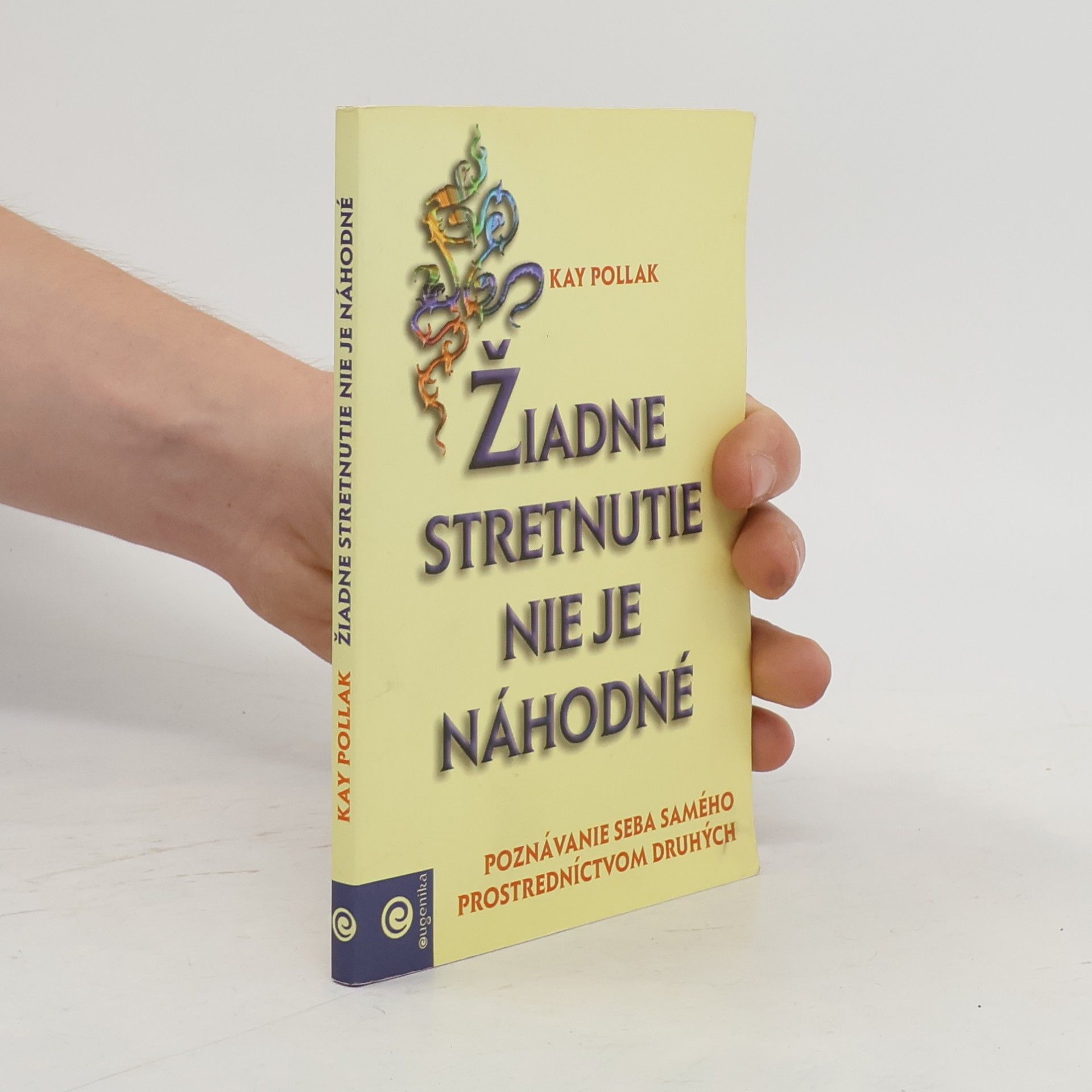 Kay Pollak Žiadne stretnutie nie je náhodné