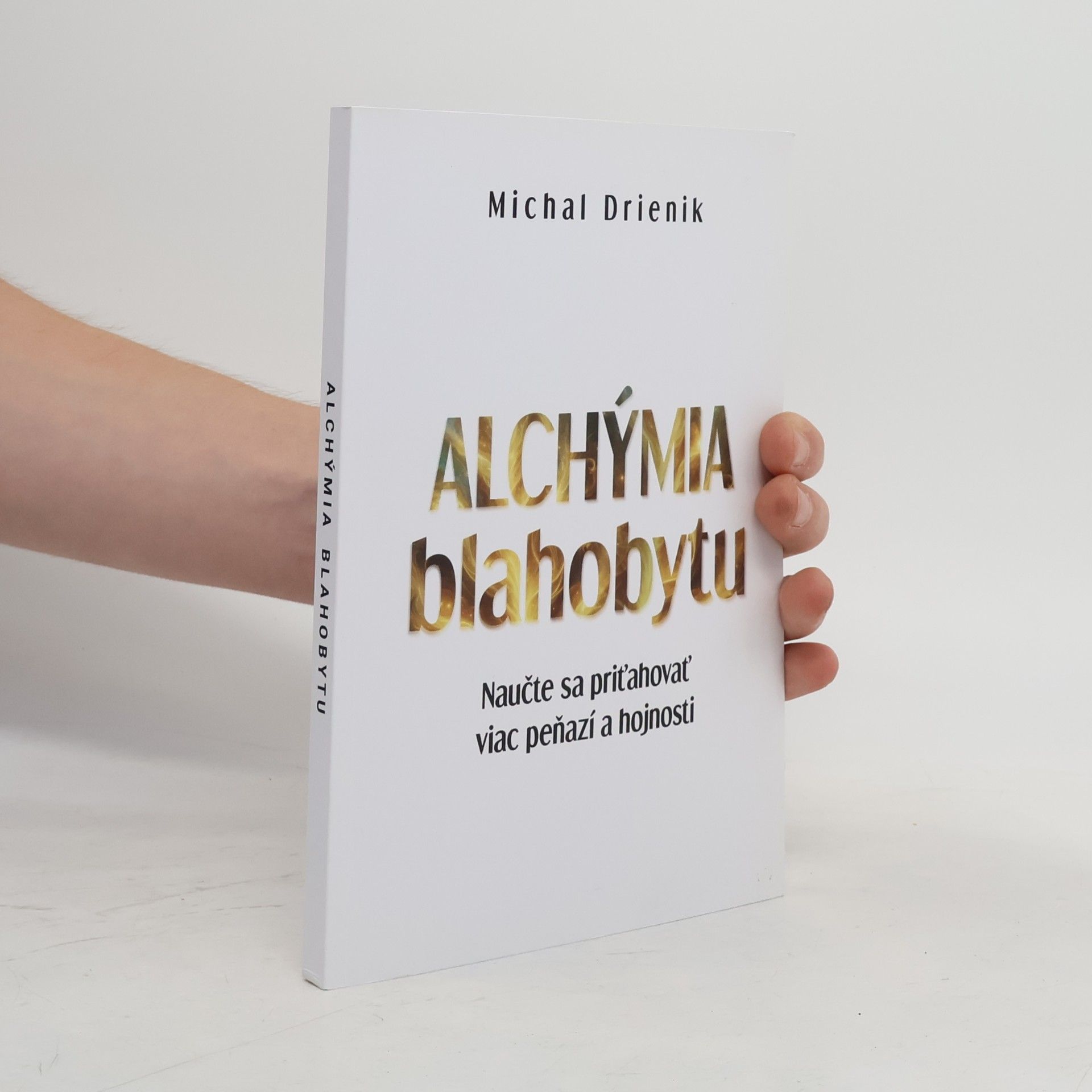 Michal Drienik Alchýmia blahobytu