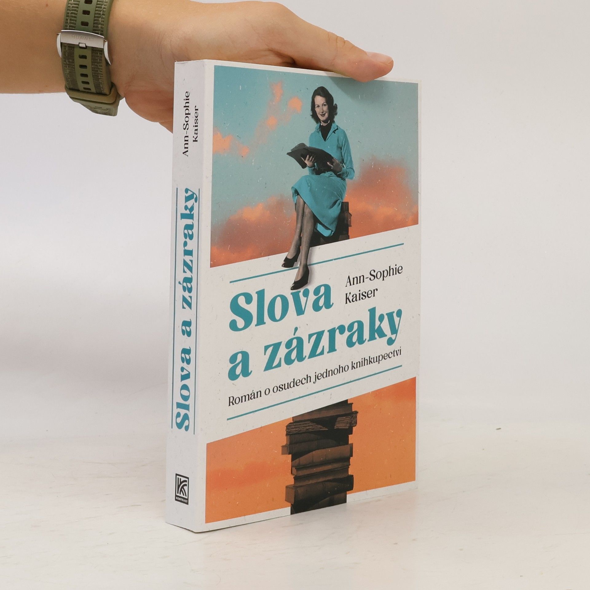 AnnSophie Kaiser Slova a zázraky : román o osudech jednoho knihkupectví
