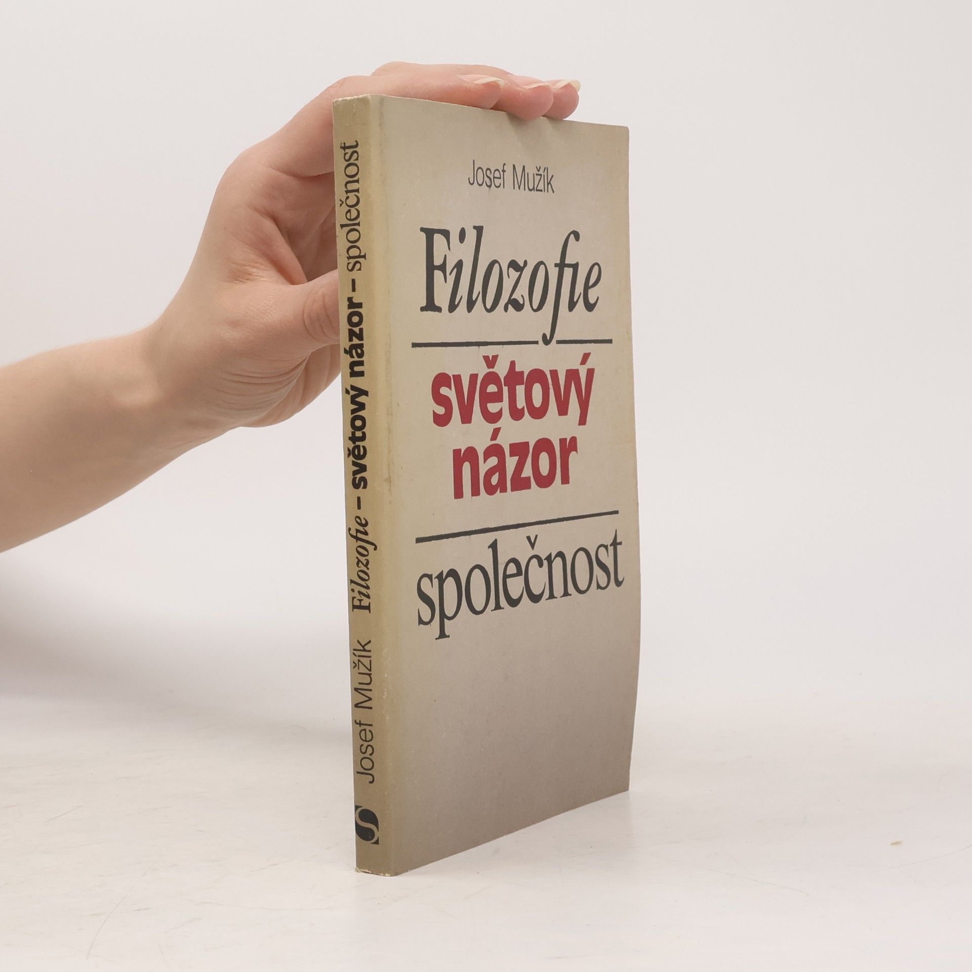 Josef Mužík Filozofie, světový názor, společnost