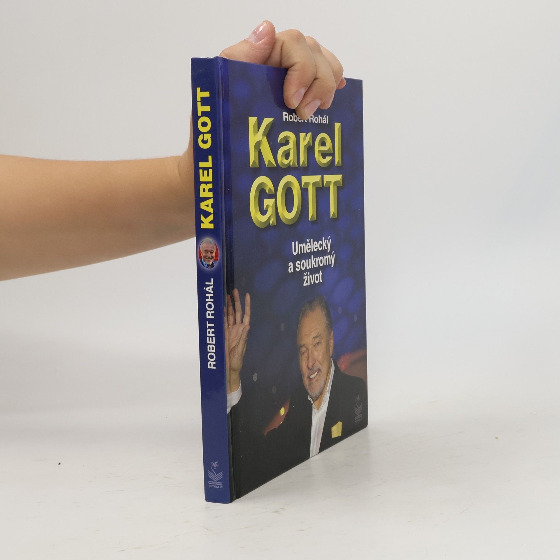 Robert Rohál Karel Gott. Umělecký a soukromý život