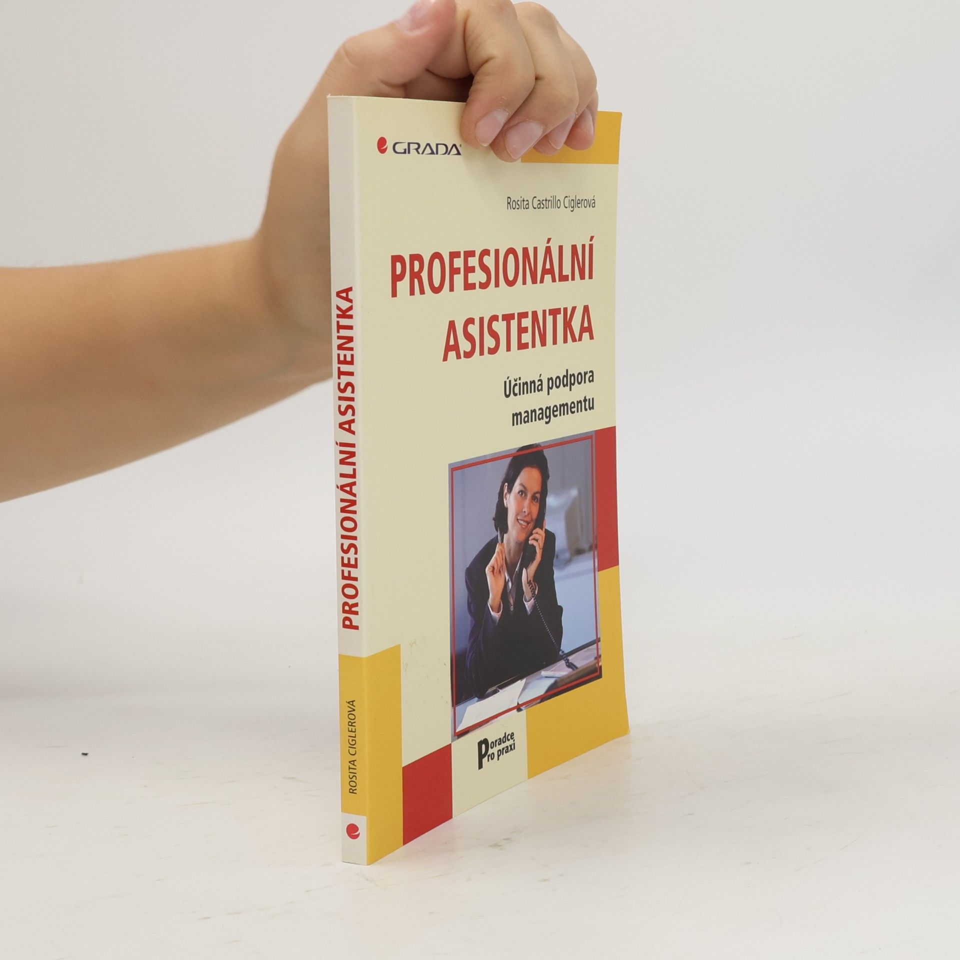 Rosita Ciglerová Profesionální asistentka : účinná podpora managementu
