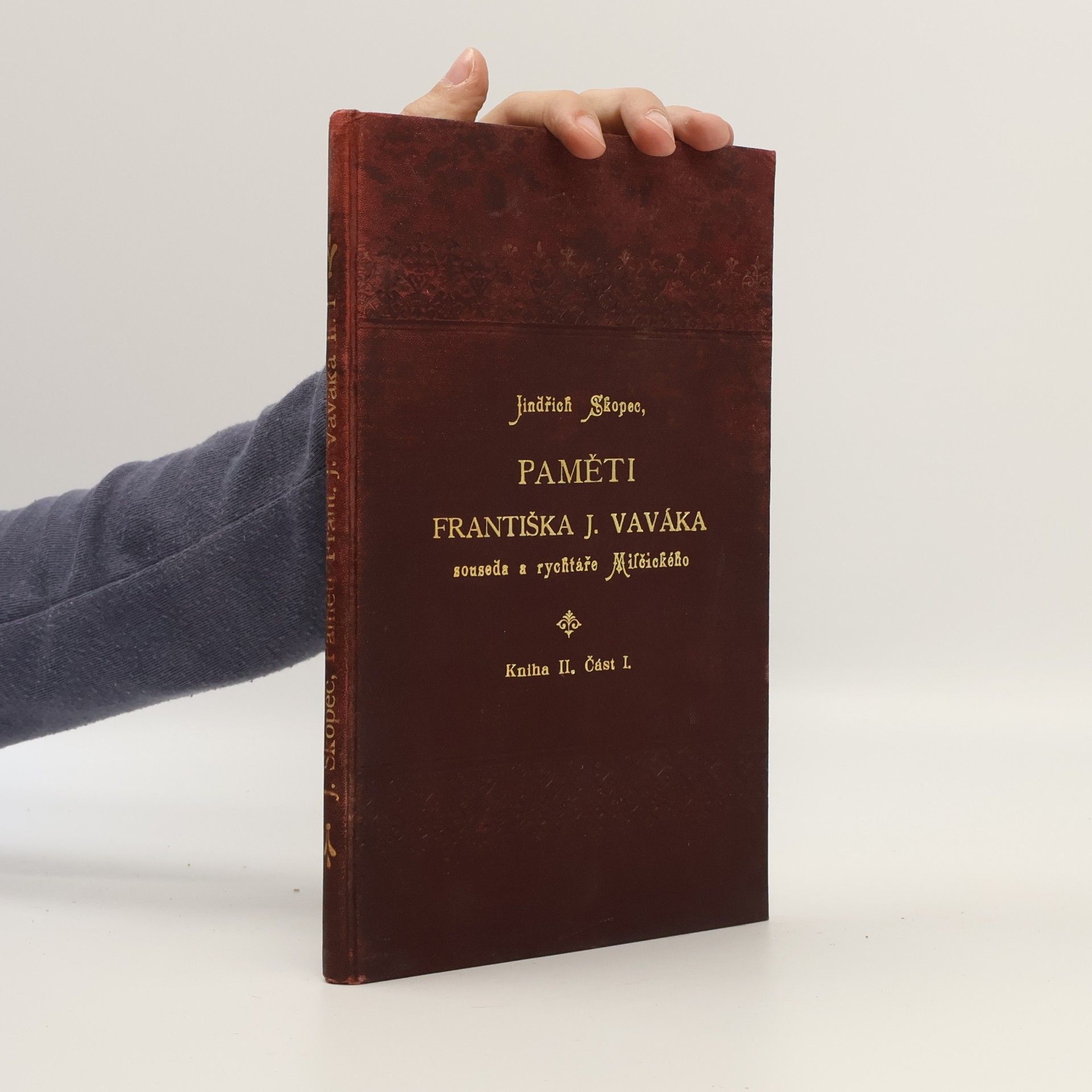 Paměti Františka J. Vaváka. Kniha II. Část I