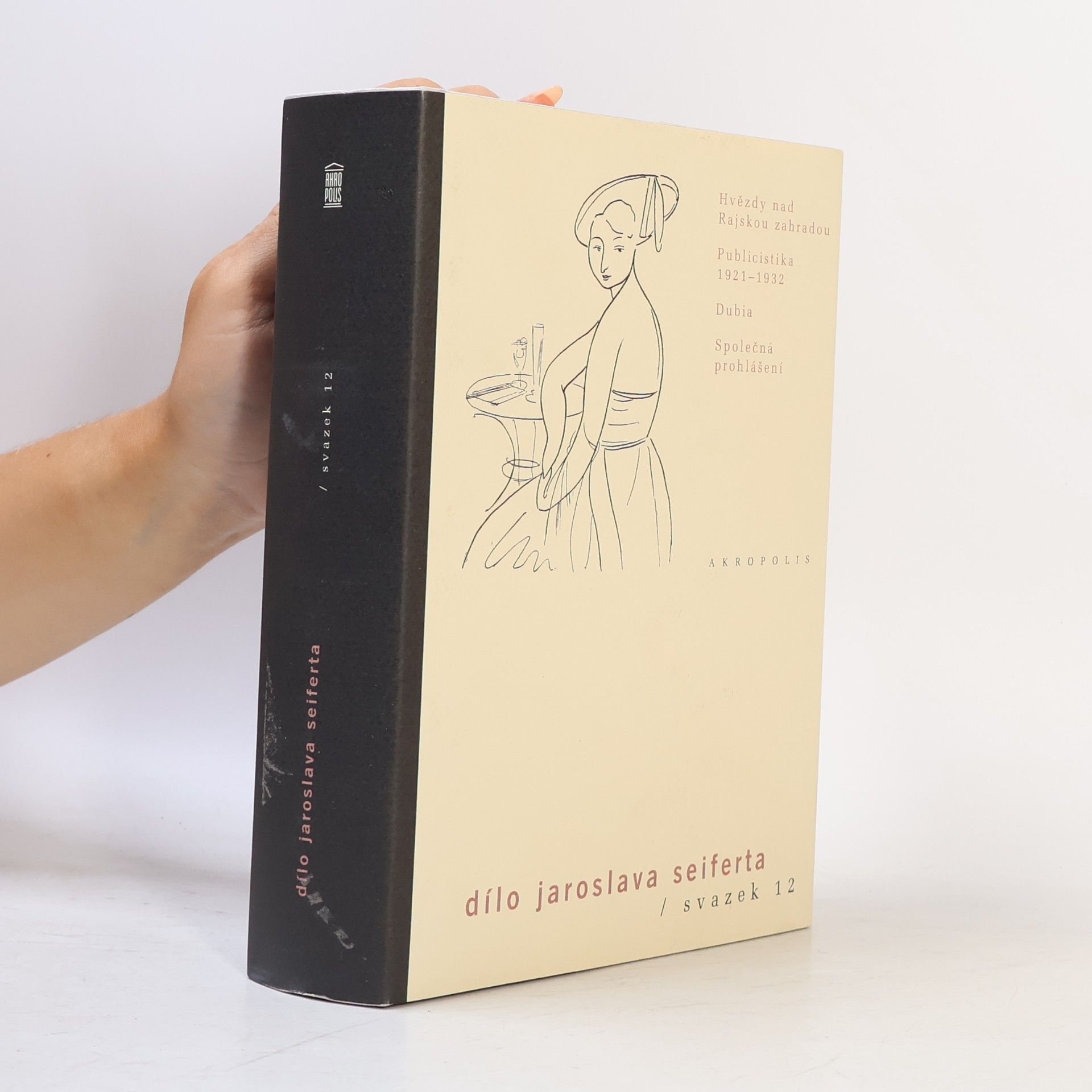 Jaroslav Seifert Dílo Jaroslava Seiferta, svazek 12. Hvězdy nad Rajskou zahradou ; Publicistika 1921-1932 ; Dubia ; Společná prohlášení
