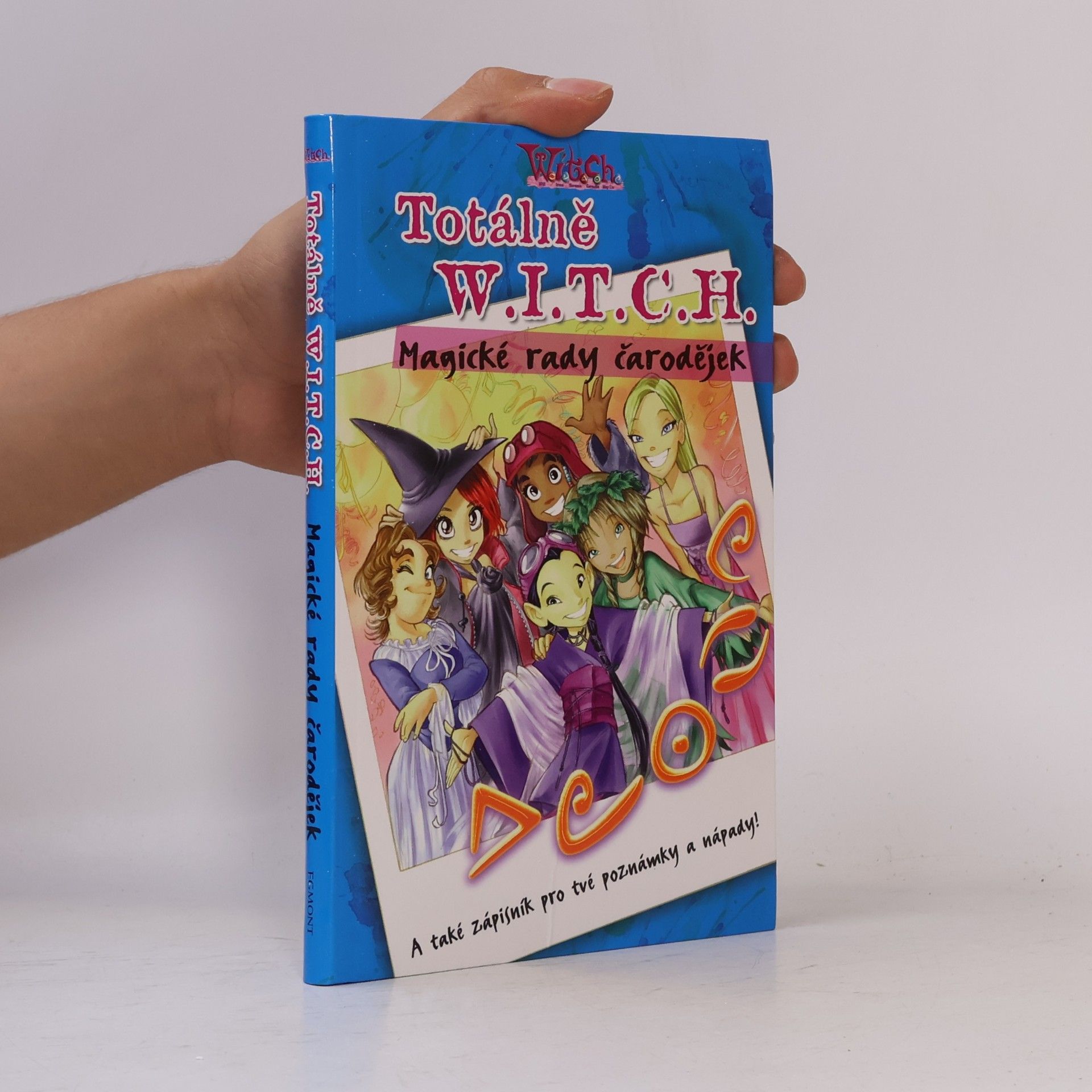 Marcela Czesaná Totálně W.I.T.C.H. : magické rady čarodějek : spousta nápadů a triků, aby tvůj rok byl plný kouzel!