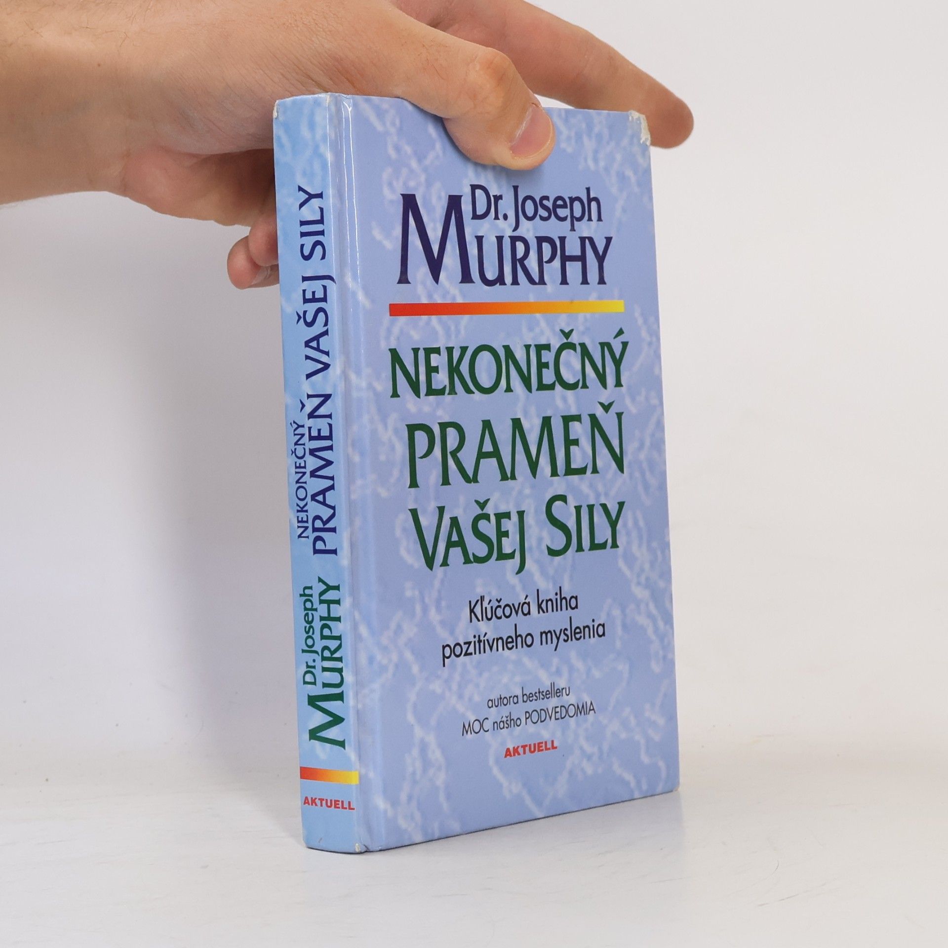 Joseph Murphy Nekonečný prameň vašej sily