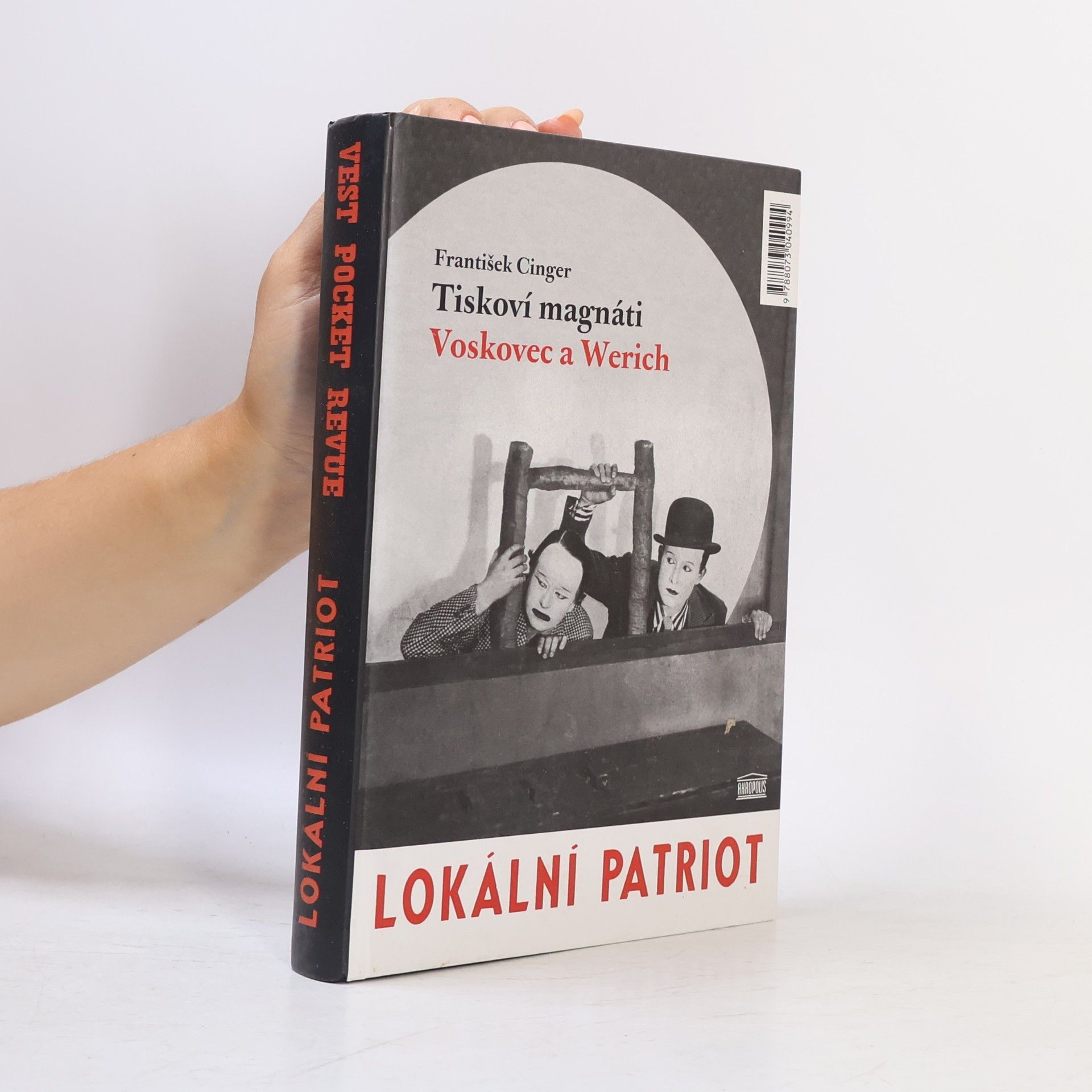 František Cinger Tiskoví magnáti Voskovec a Werich. Vest pocket revue. Lokální patriot. (2 díla v jednom svazku)