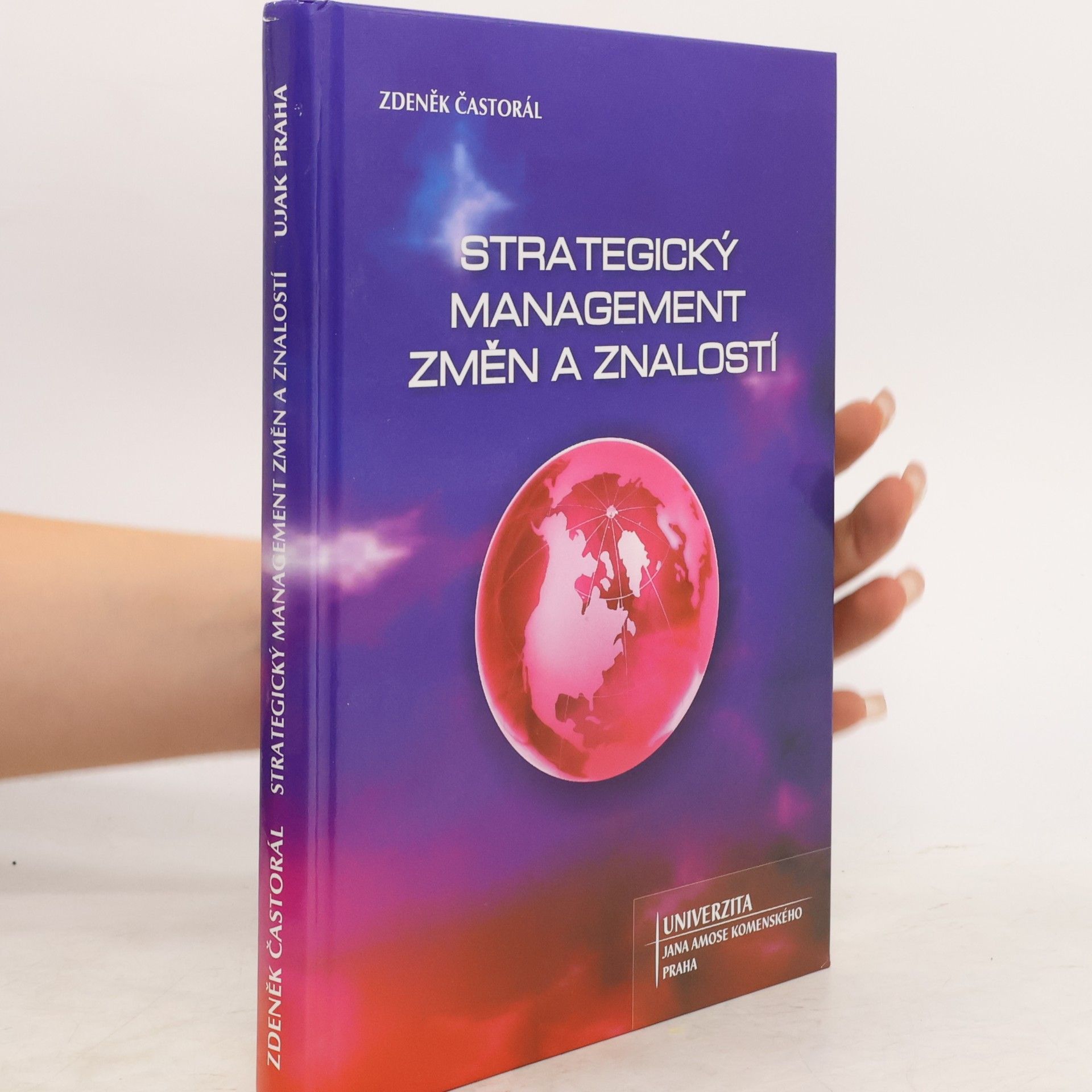 Zdeněk Častorál Strategický management změn a znalostí