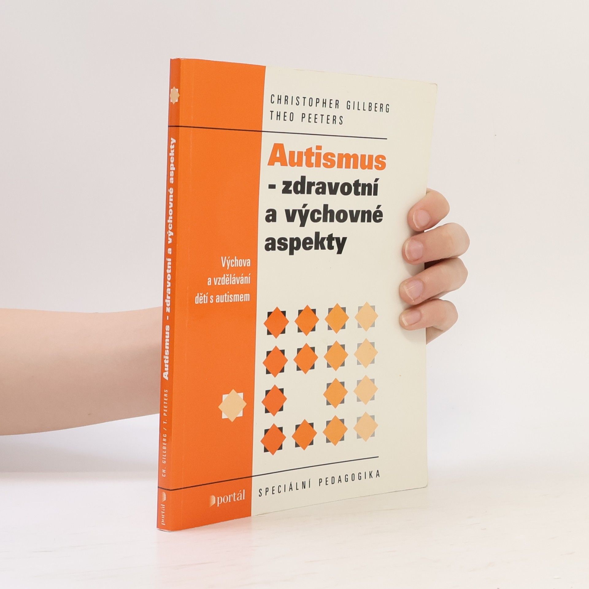Christopher Gillberg Autismus - zdravotní a výchovné aspekty : výchova a vzdělávání dětí s autismem