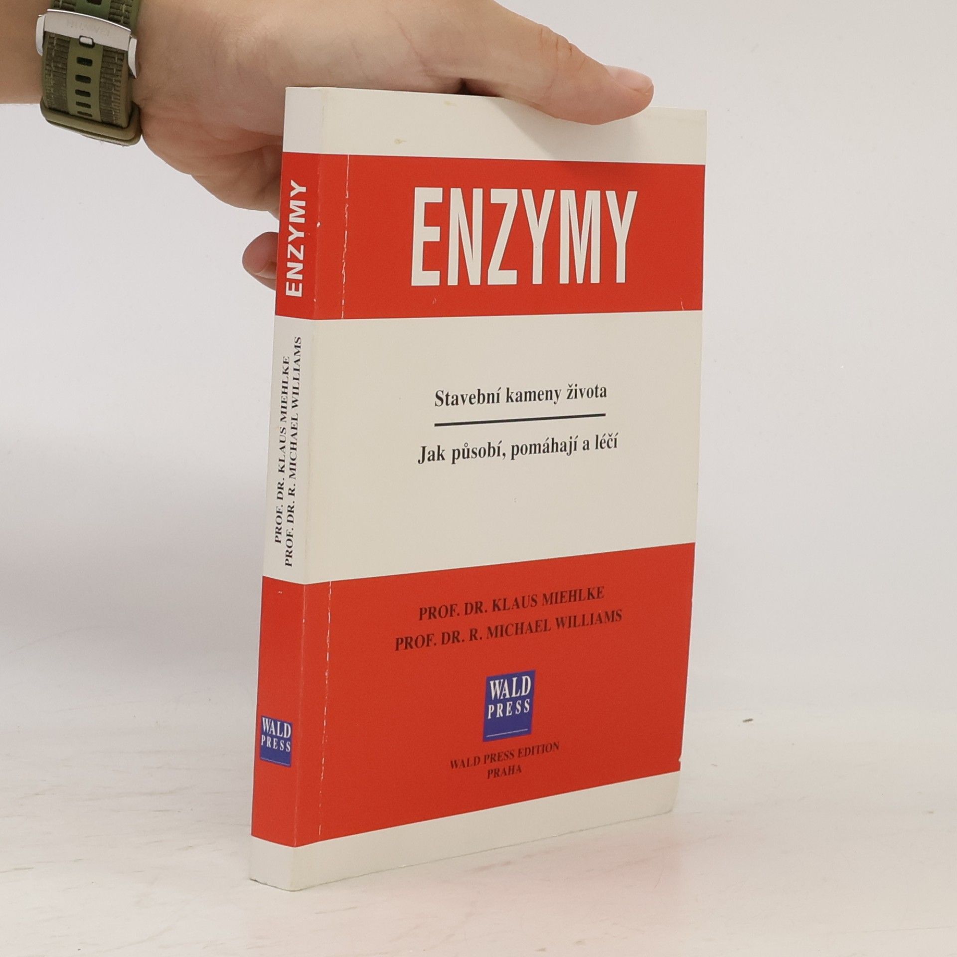 Klaus Miehlke Enzymy. Stavební kameny života. Jak působí, pomáhají a léčí.