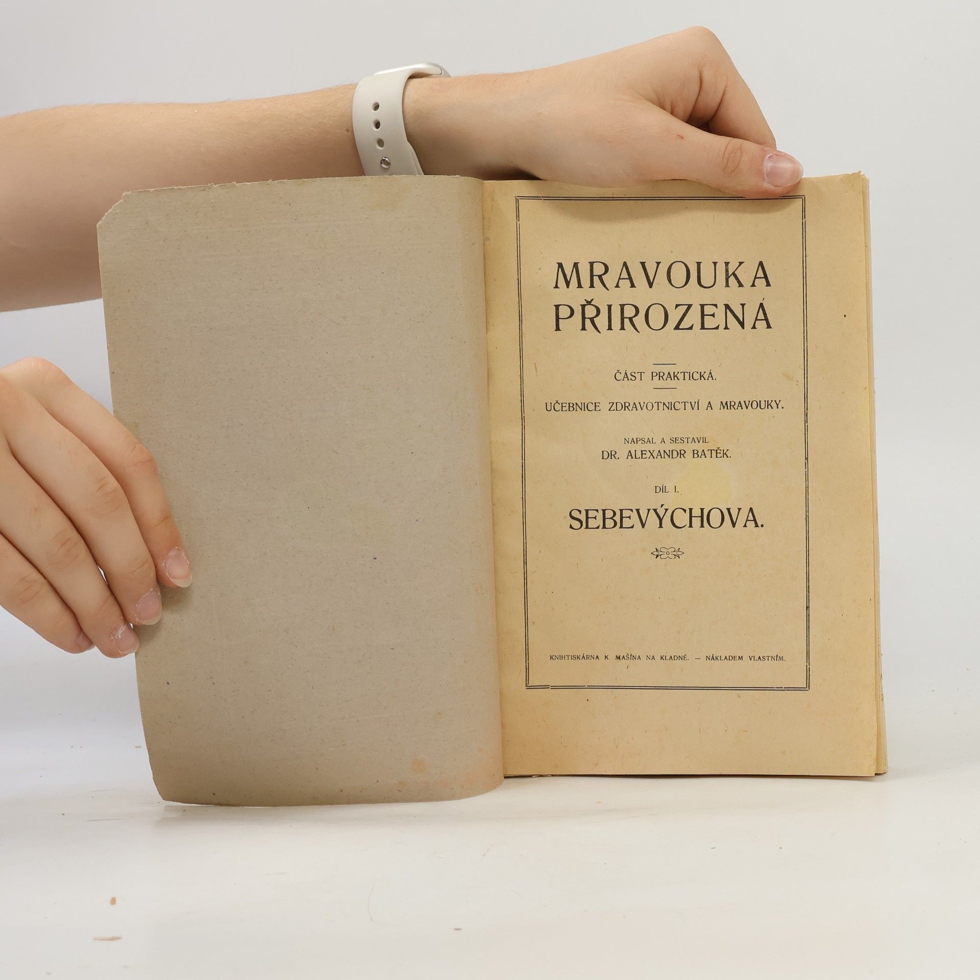 Alexandr Batěk Mravouka přirozená. Díl I. Sebevýchova