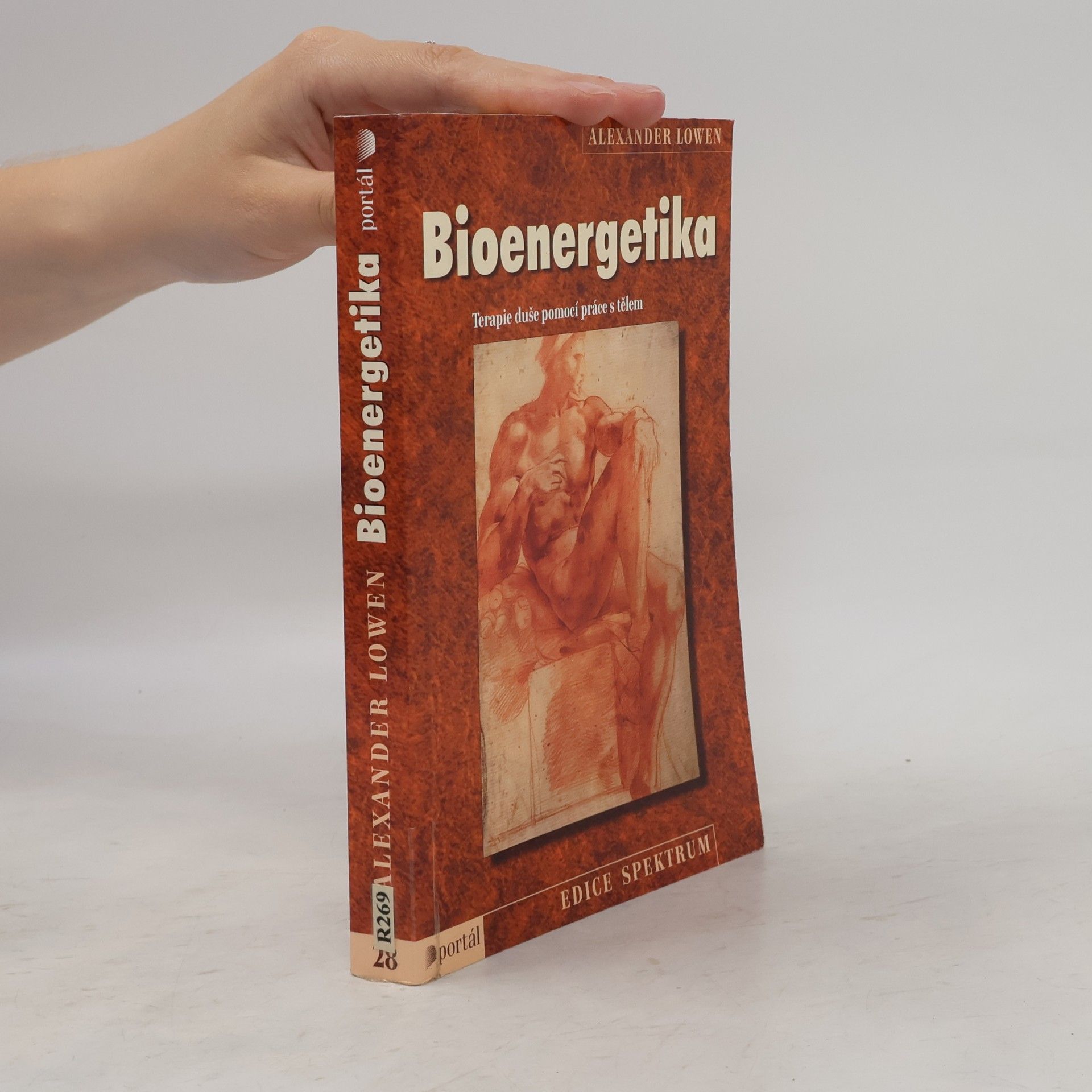 Alexander Lowen Bioenergetika. Terapie duše pomocí práce s tělem