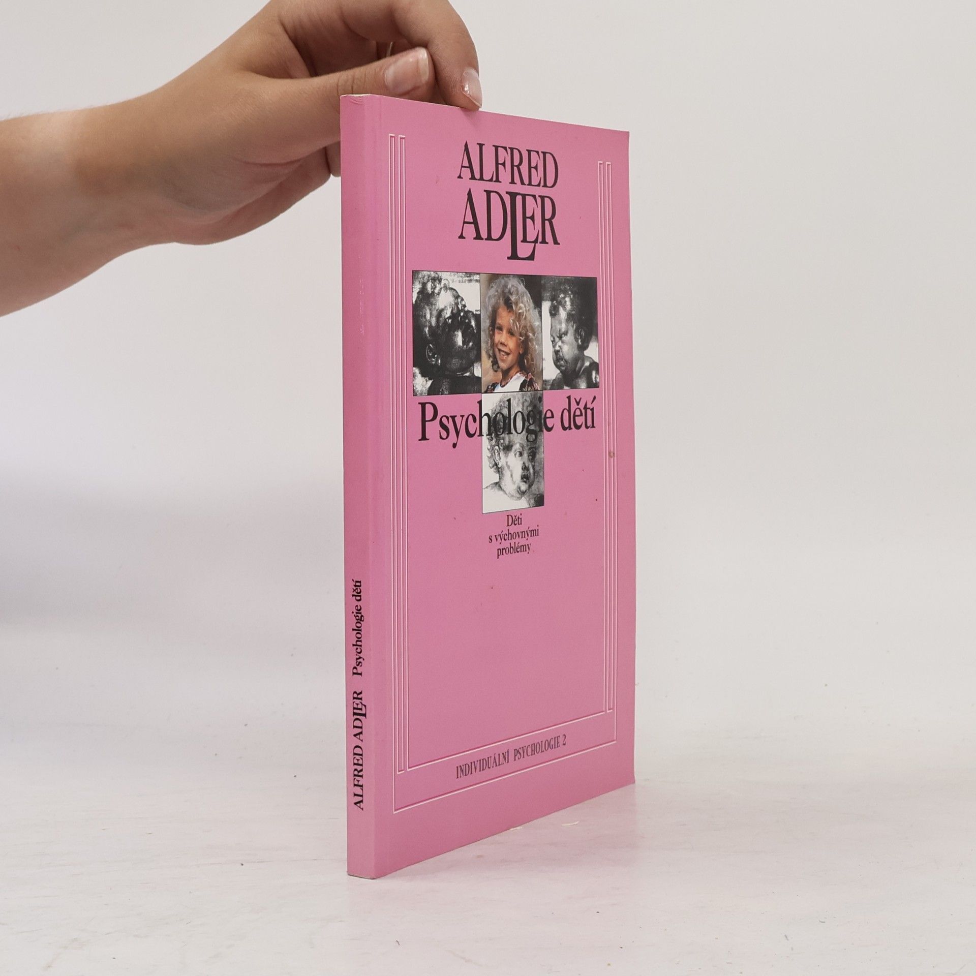 Alfred Adler Psychologie dětí : Děti s výchovnými problémy