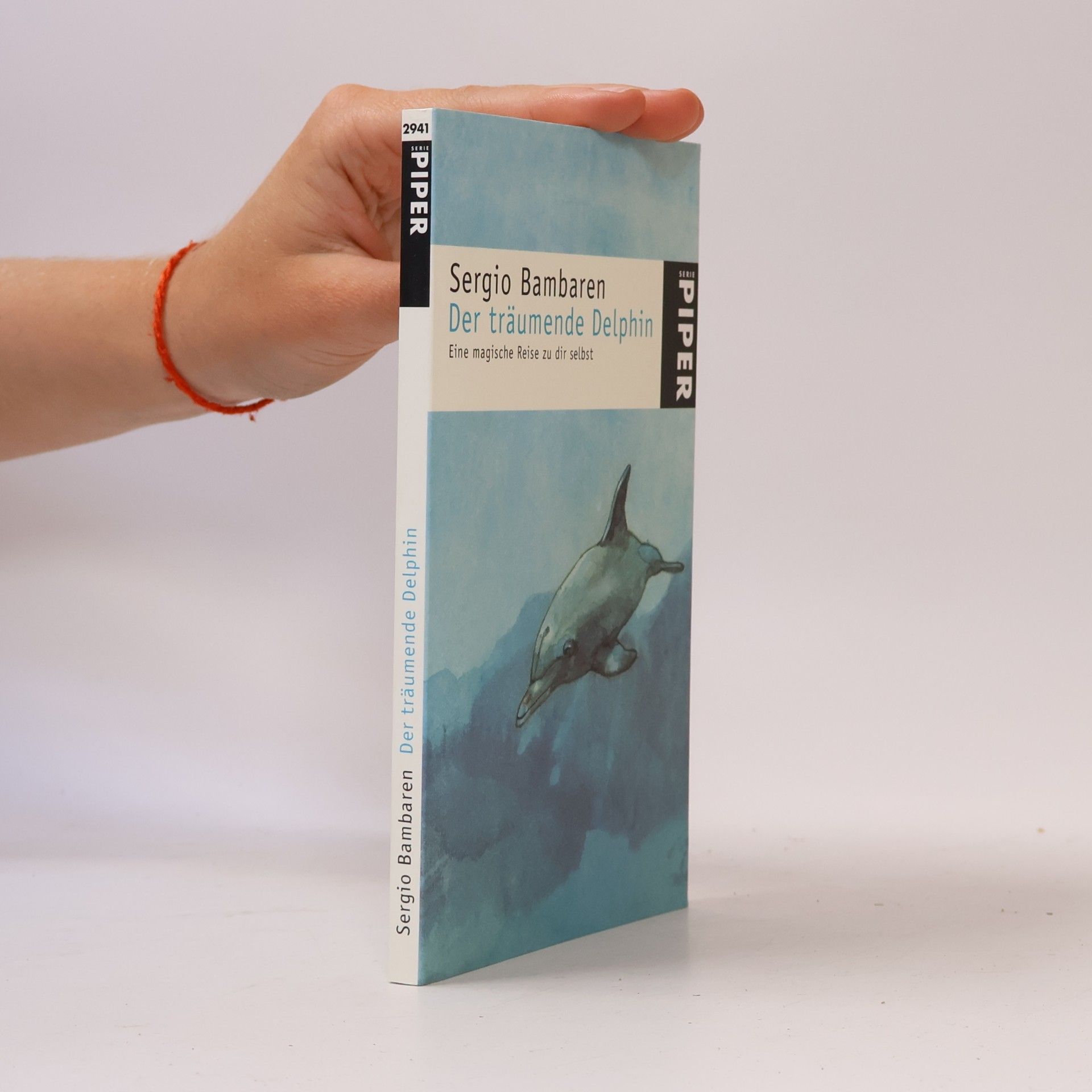 Sergio Bambarén Der träumende Delphin. Eine magische Reise zu dir selbst