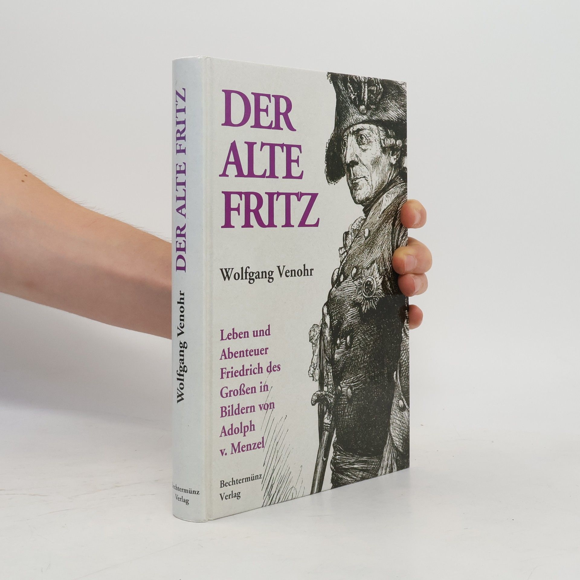 Wolfgang Venohr Der alte Fritz