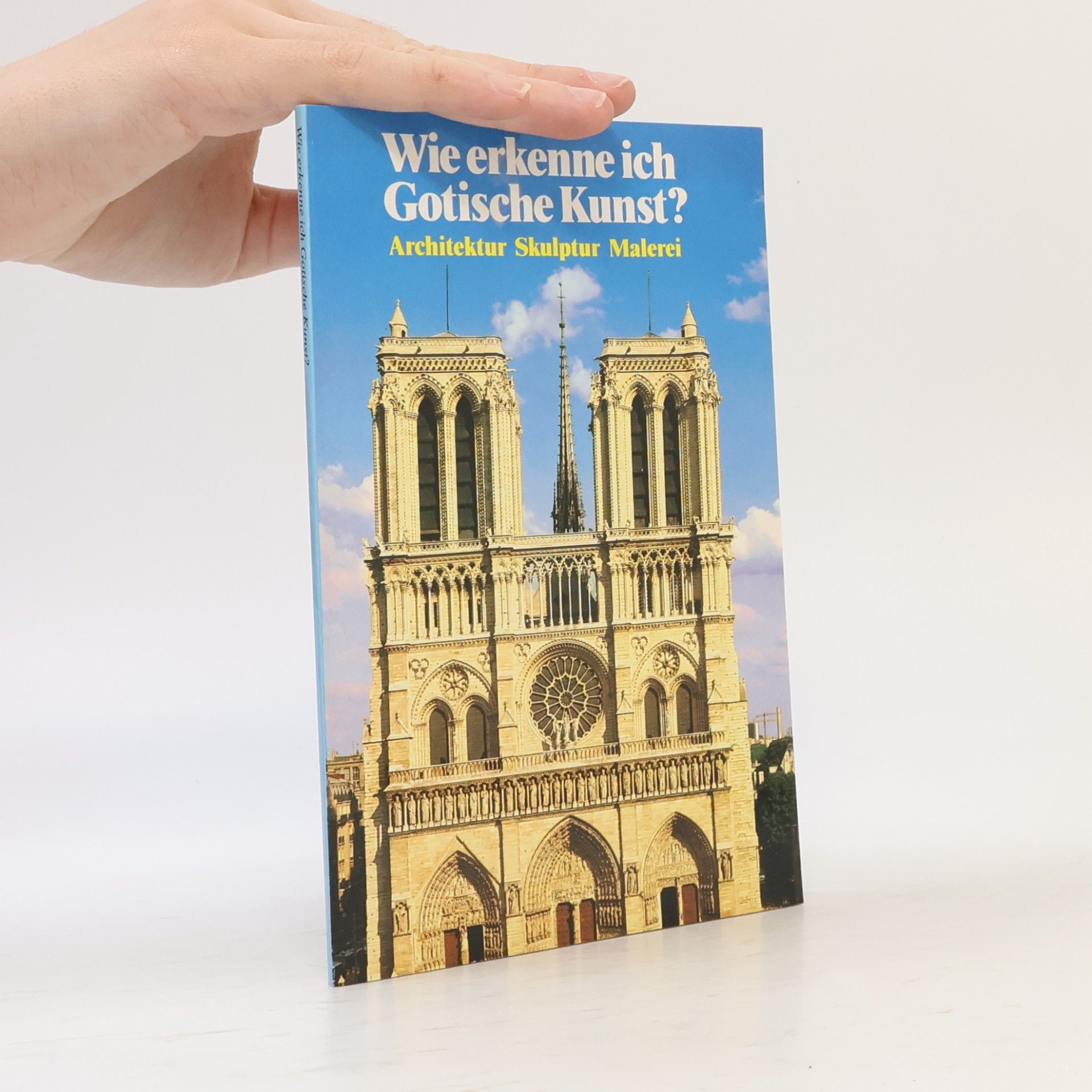 Autorenkollektiv Wie erkenne ich Gotische Kunst?